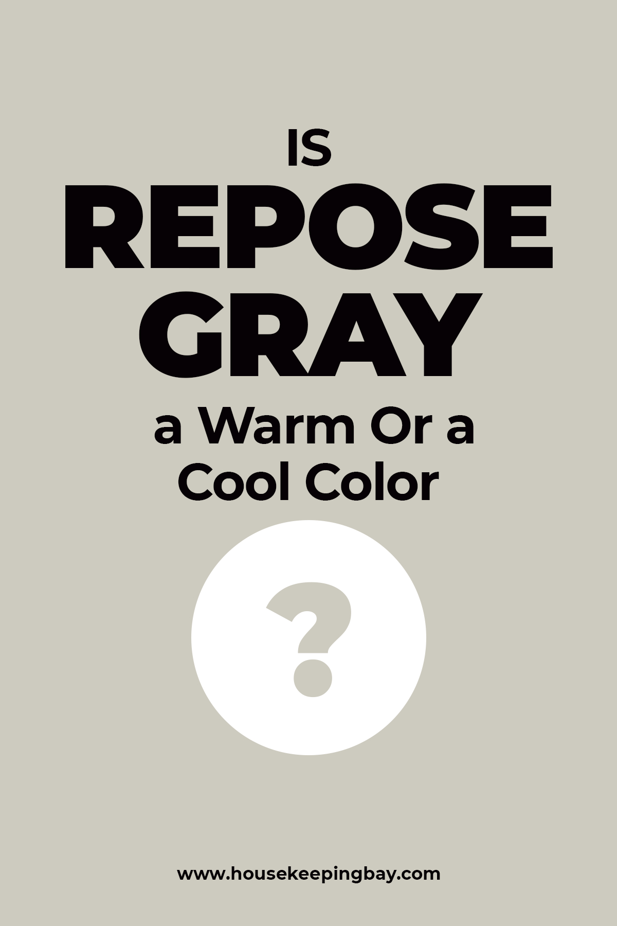 Is Repose Gray a Warm Or a Cool Color