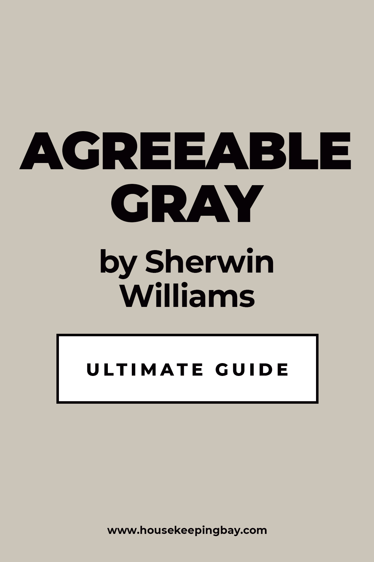 Agreeable Gray by Sherwin Williams ULTIMATE GUIDE