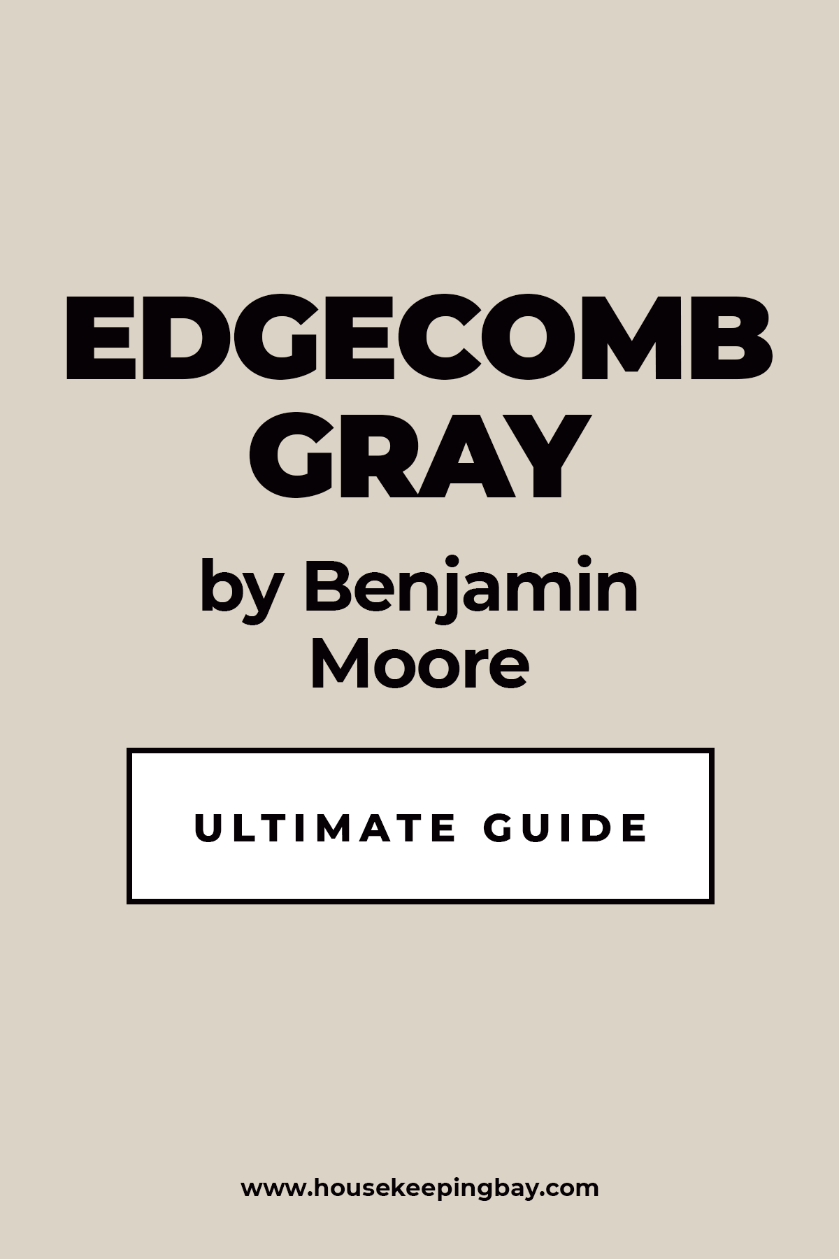 Edgecomb Gray by Benjamin Moore ULTIMATE GUIDE