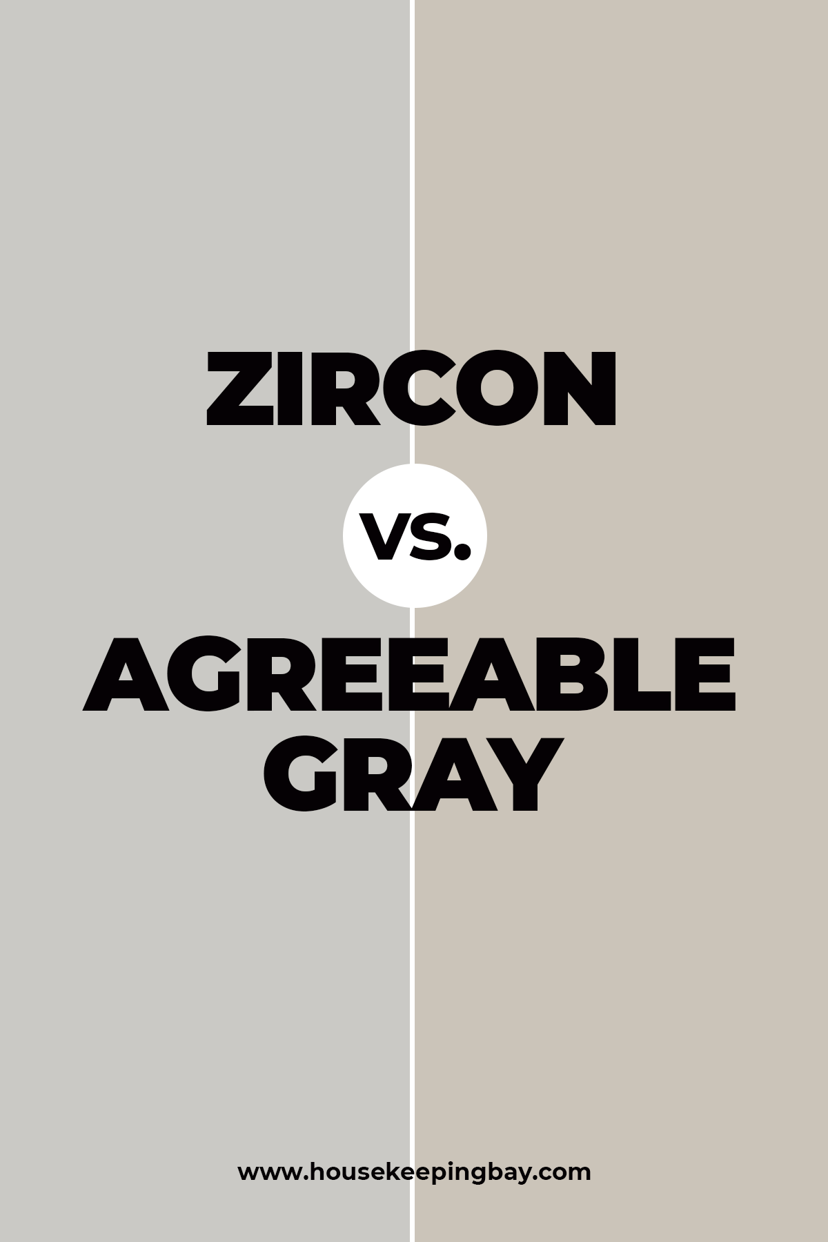 Zircon vs Agreeable Gray