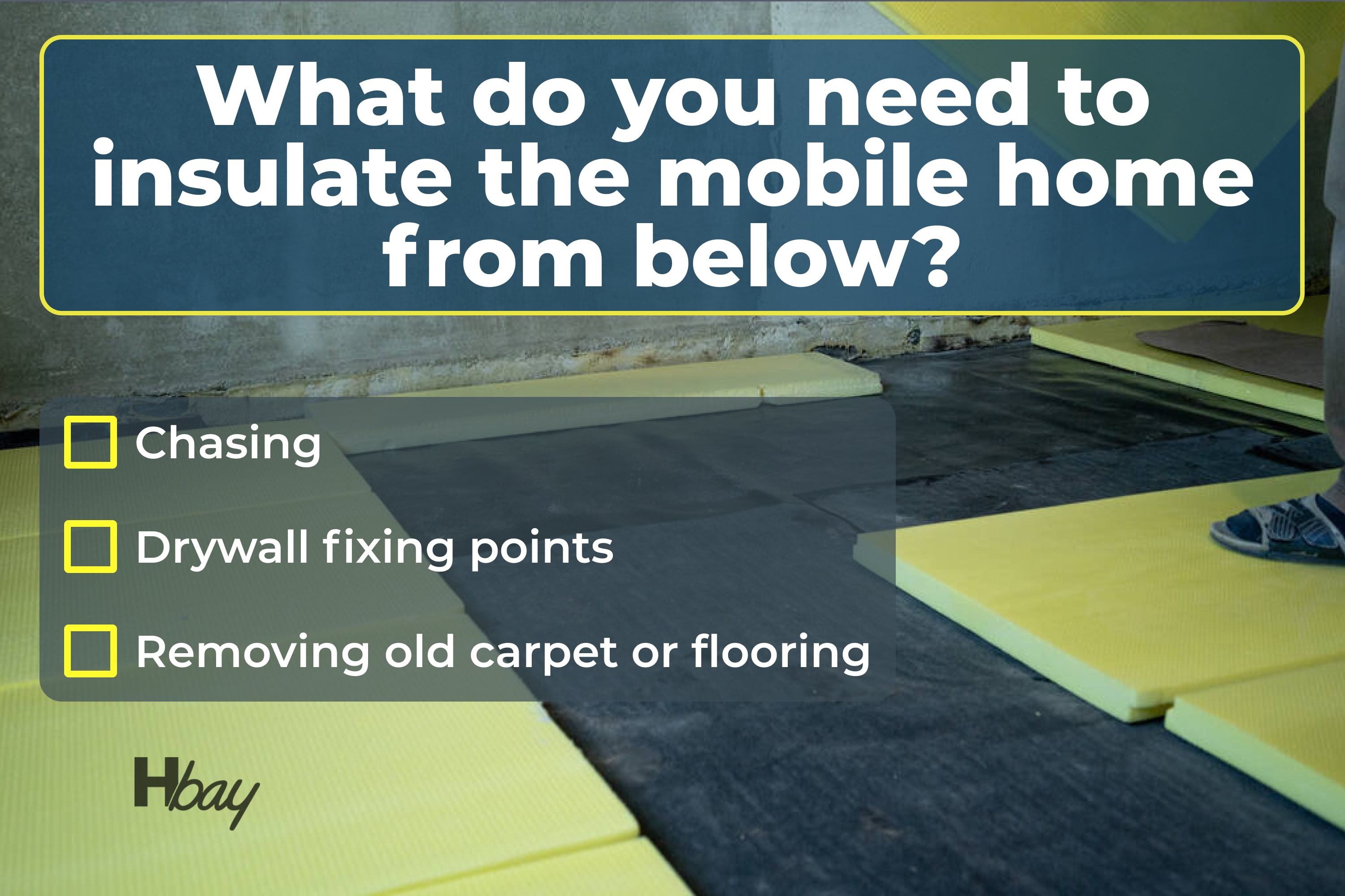 What do you need to insulate the mobile home from below