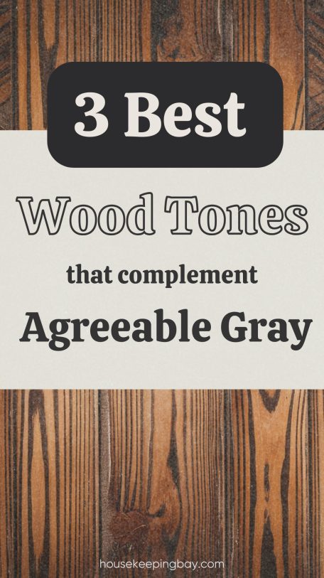 3 Best Wood Tones That Complement Agreeable Gray