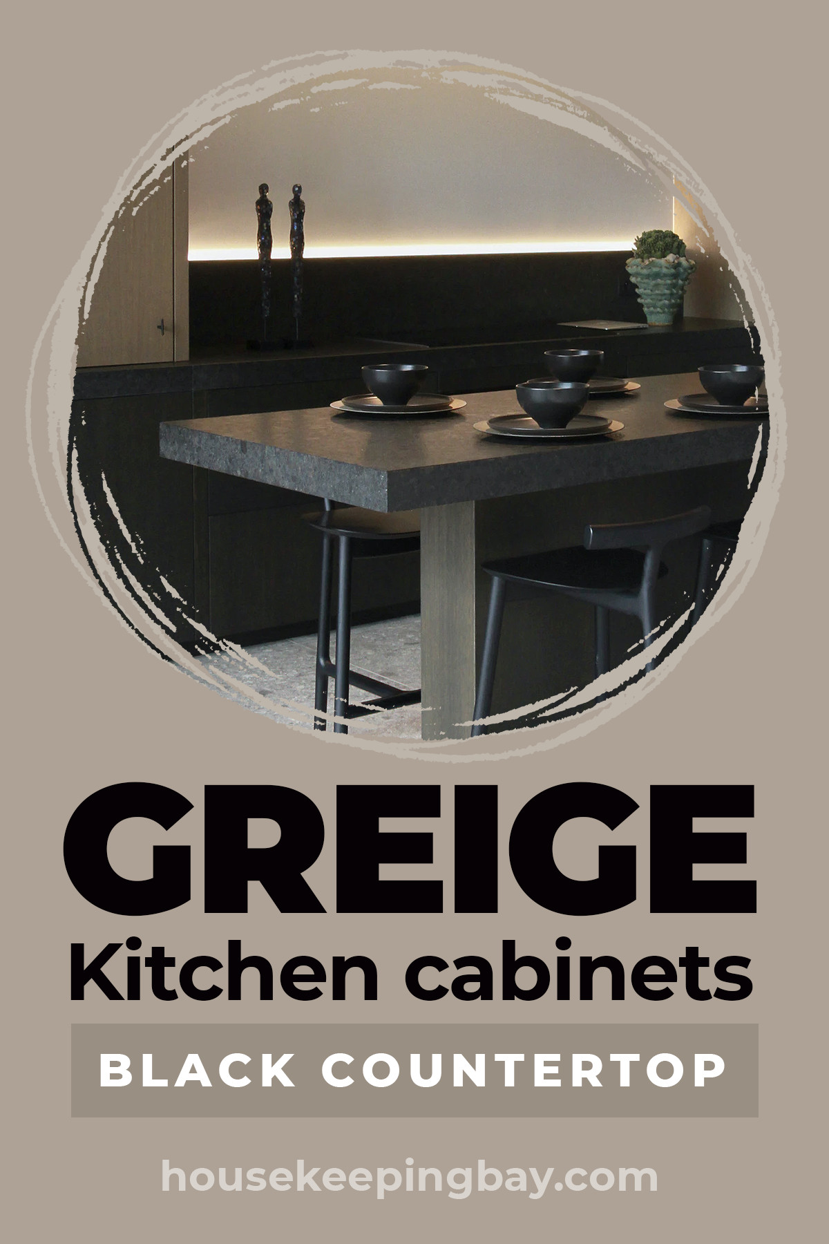 Greige kitchen cabinets – black countertop