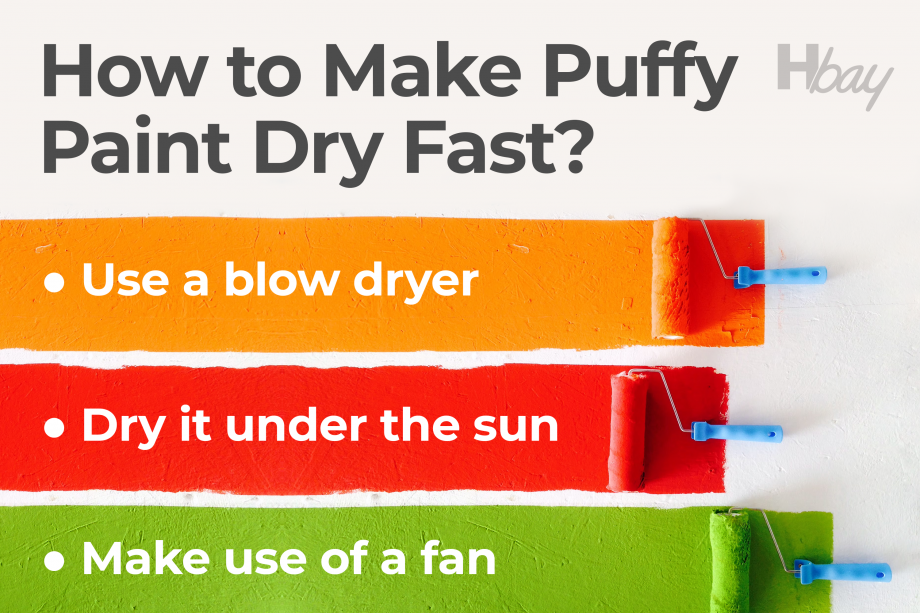 11 Tips 11+ Tips How to Dry Puffy Paint Fast? Housekeepingbay