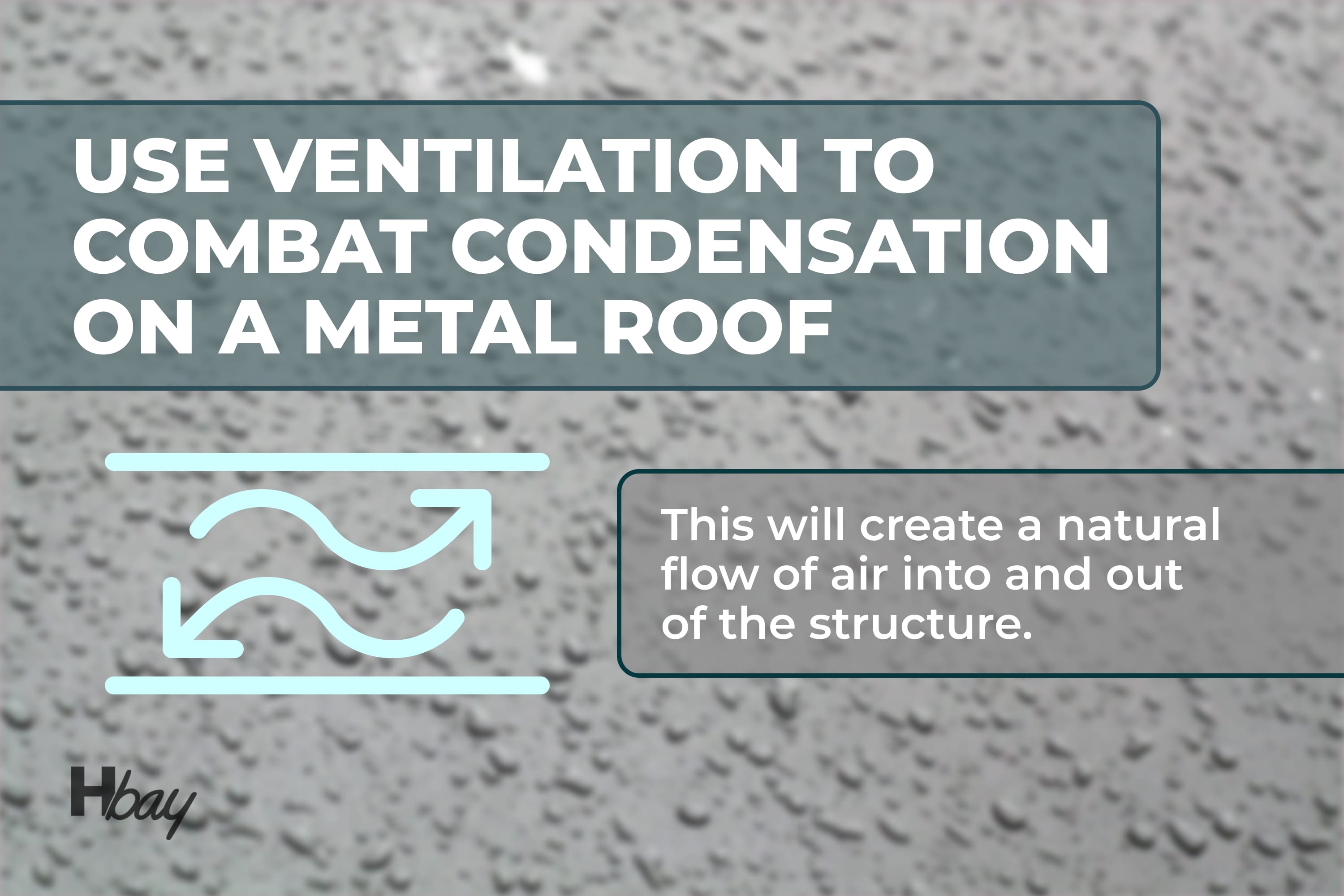 Use ventilation to combat condensation on a metal roof