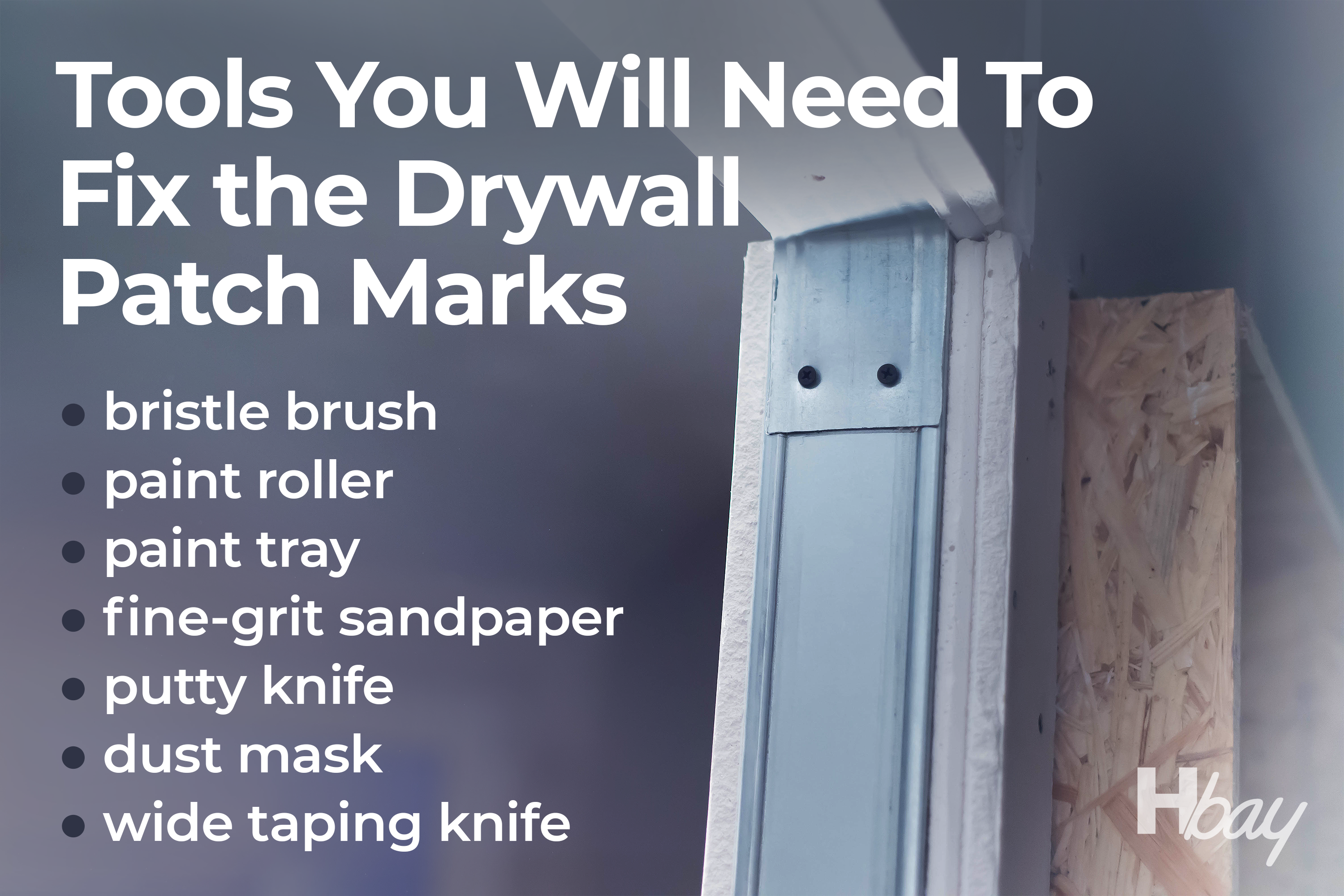 What Tools You Will Need For Fixing the Drywall Patch Marks