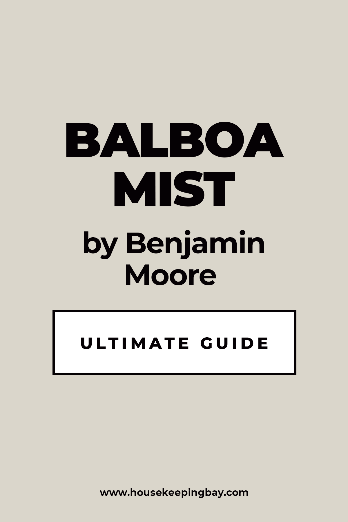 Balboa Mist by Benjamin Moore Ultimate Guide