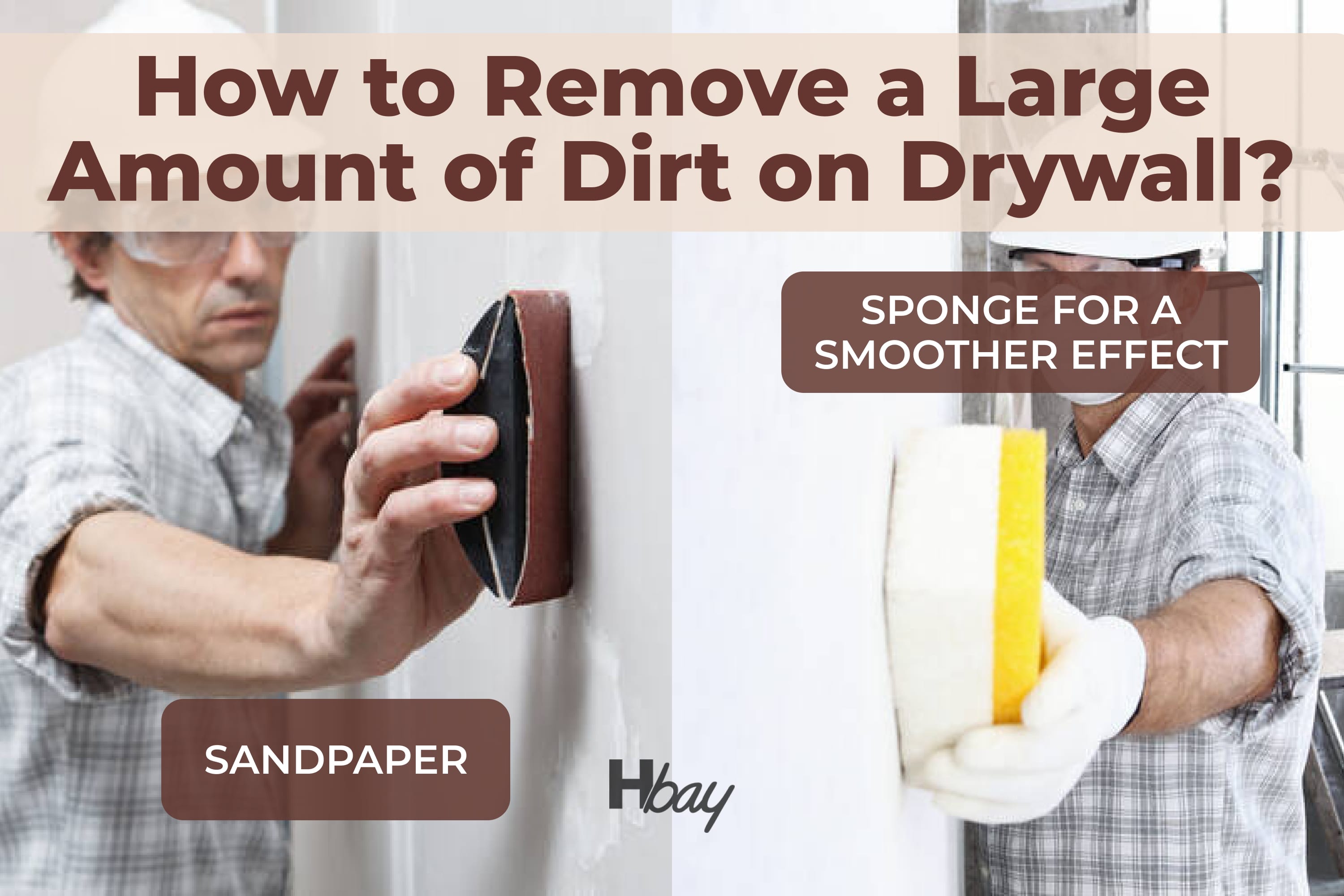 How to remove a large amount of dirt on drywall