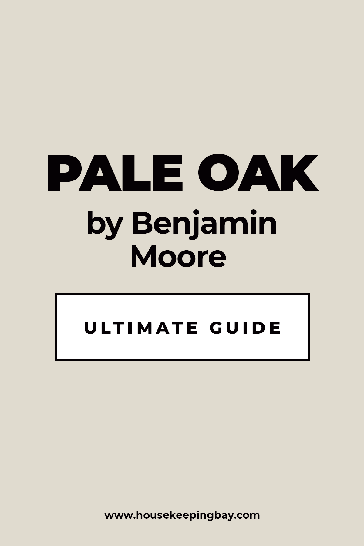 Pale Oak By Benjamin Moore Ultimate Guide