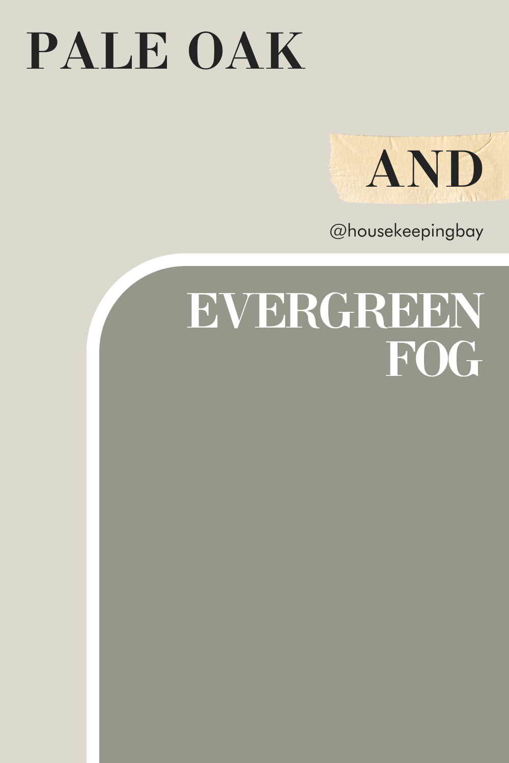 Pale Oak OC-20 and Evergreen Fog SW 9130