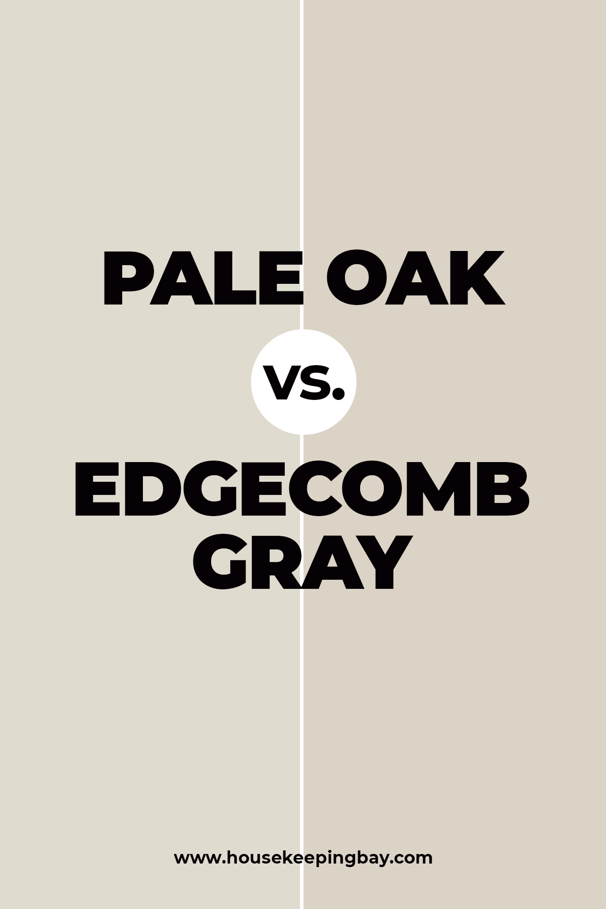 Pale Oak vs. Edgecomb Gray