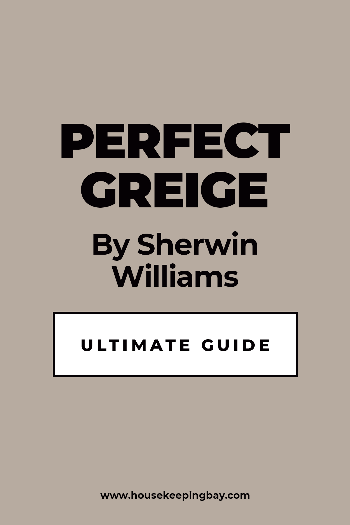 Sherwin Williams Perfect Greige Ultimate Guide