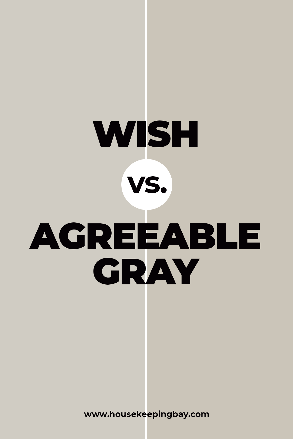 Wish vs. Agreeable Gray