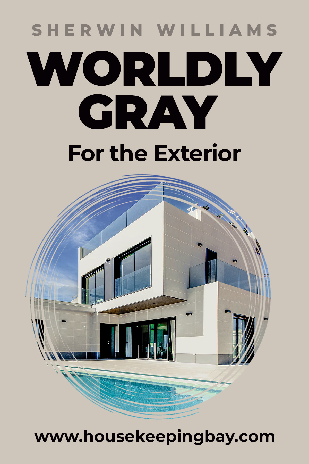 Worldly Gray for the exterior