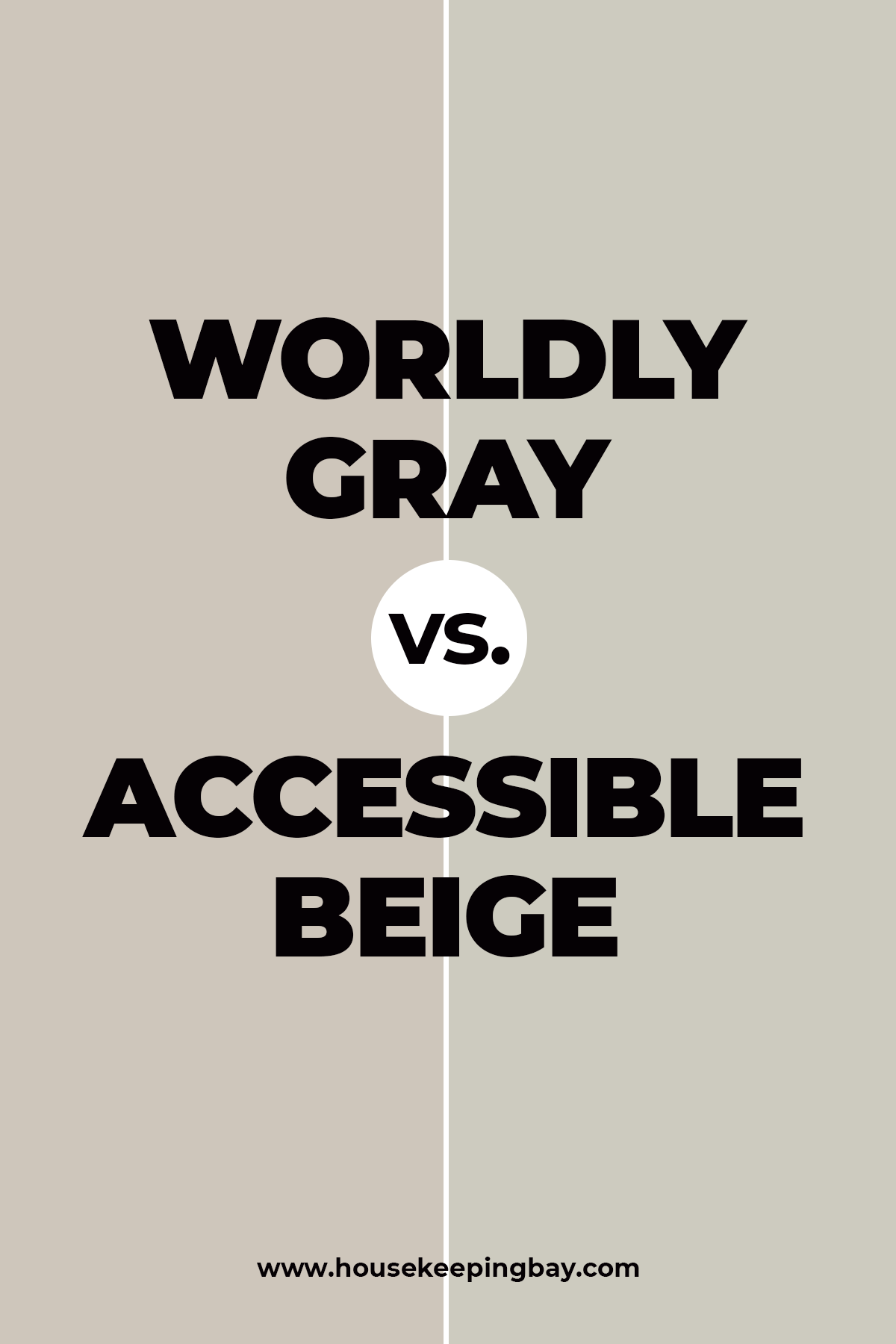 Worldly Gray vs. Accessible Beige