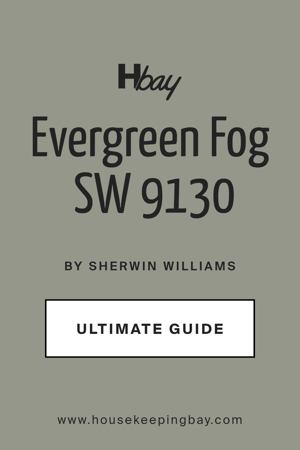 Evergreen Fog – SW 9130 by Sherwin Williams ULTIMATE GUIDE