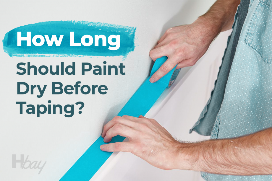 How Long Should Paint Dry Before Taping? Housekeepingbay