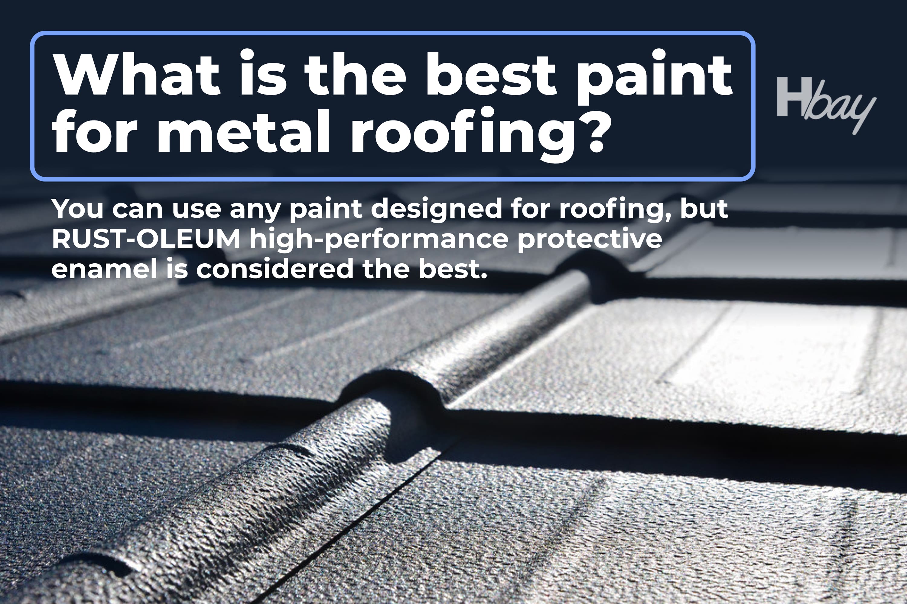 What is the best paint for metal roofing