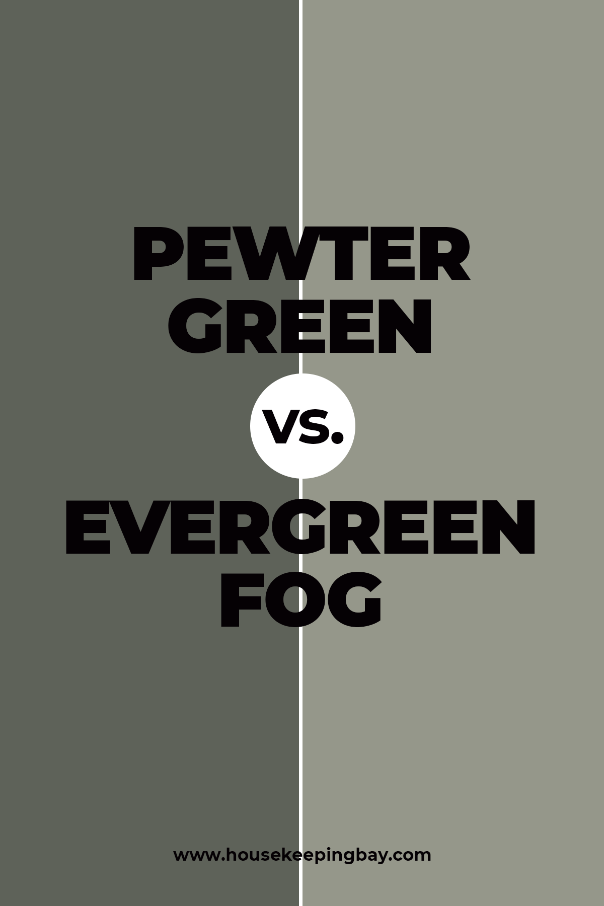 Pewter Green vs. Evergreen Fog