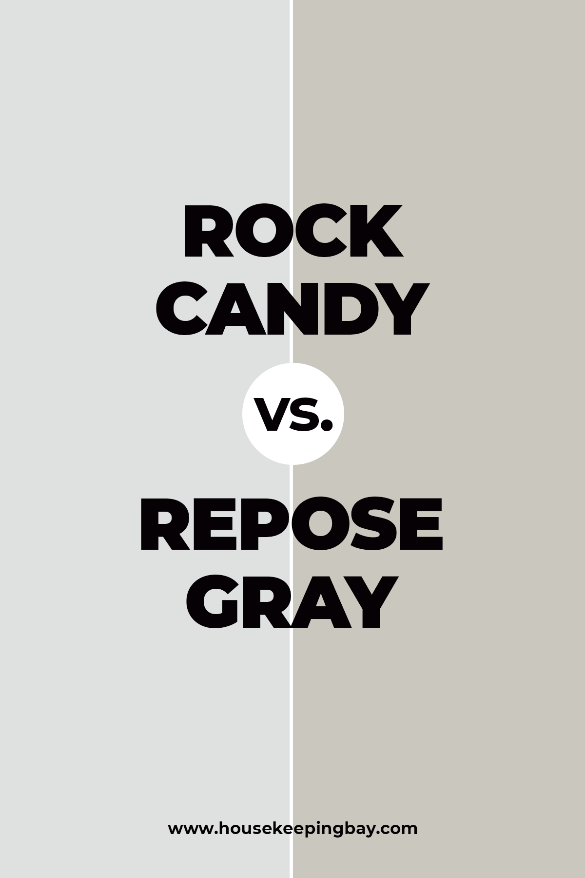 Rock Candy vs. Repose Gray