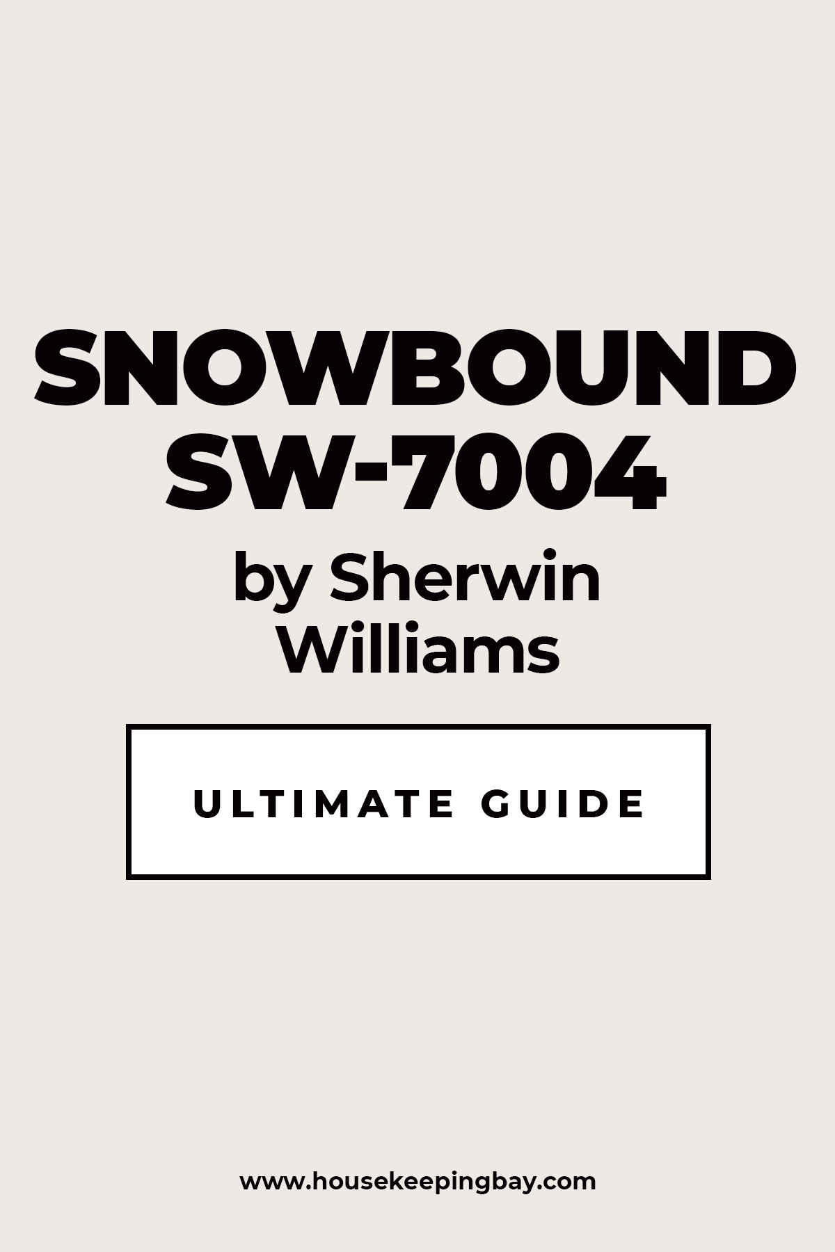Sherwin Williams Snowbound SW-7004 Ultimate guide