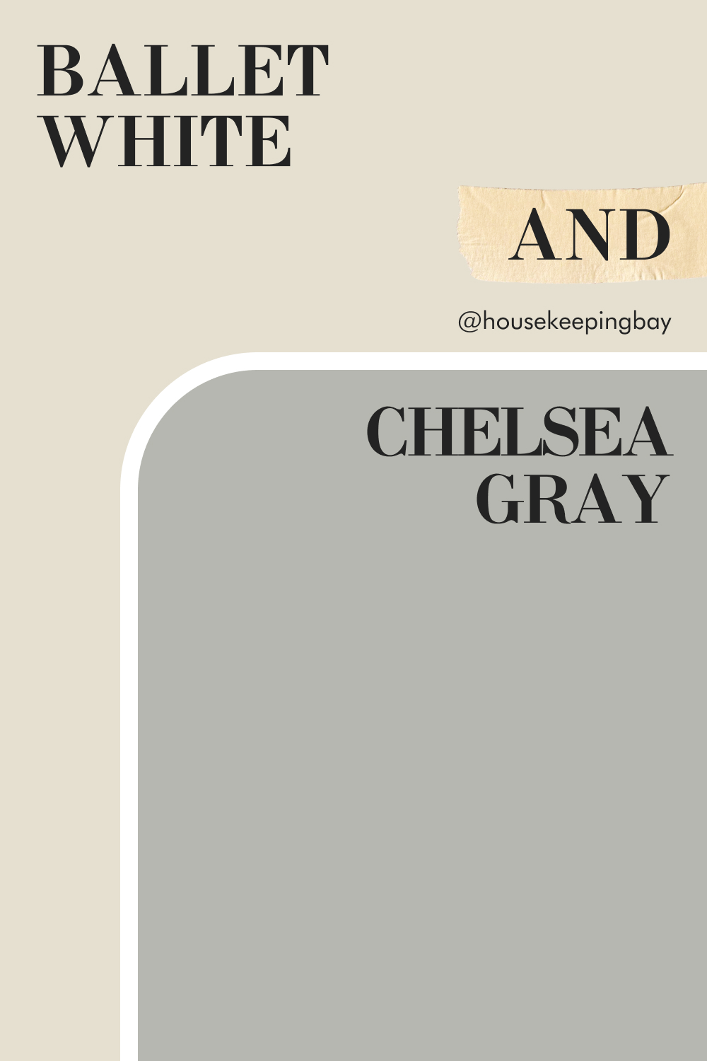 Ballet White OC-9 and Chelsea Gray HC-168