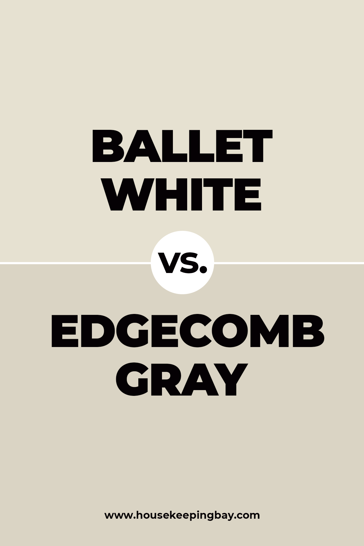 Ballet White vs. Edgecomb Gray