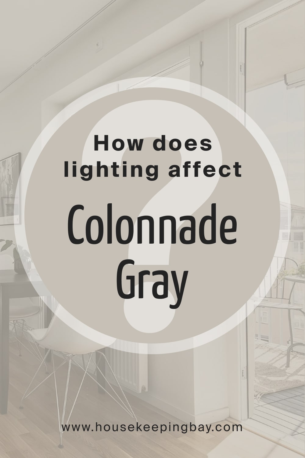 How Does Lighting Affect Colonnade Gray