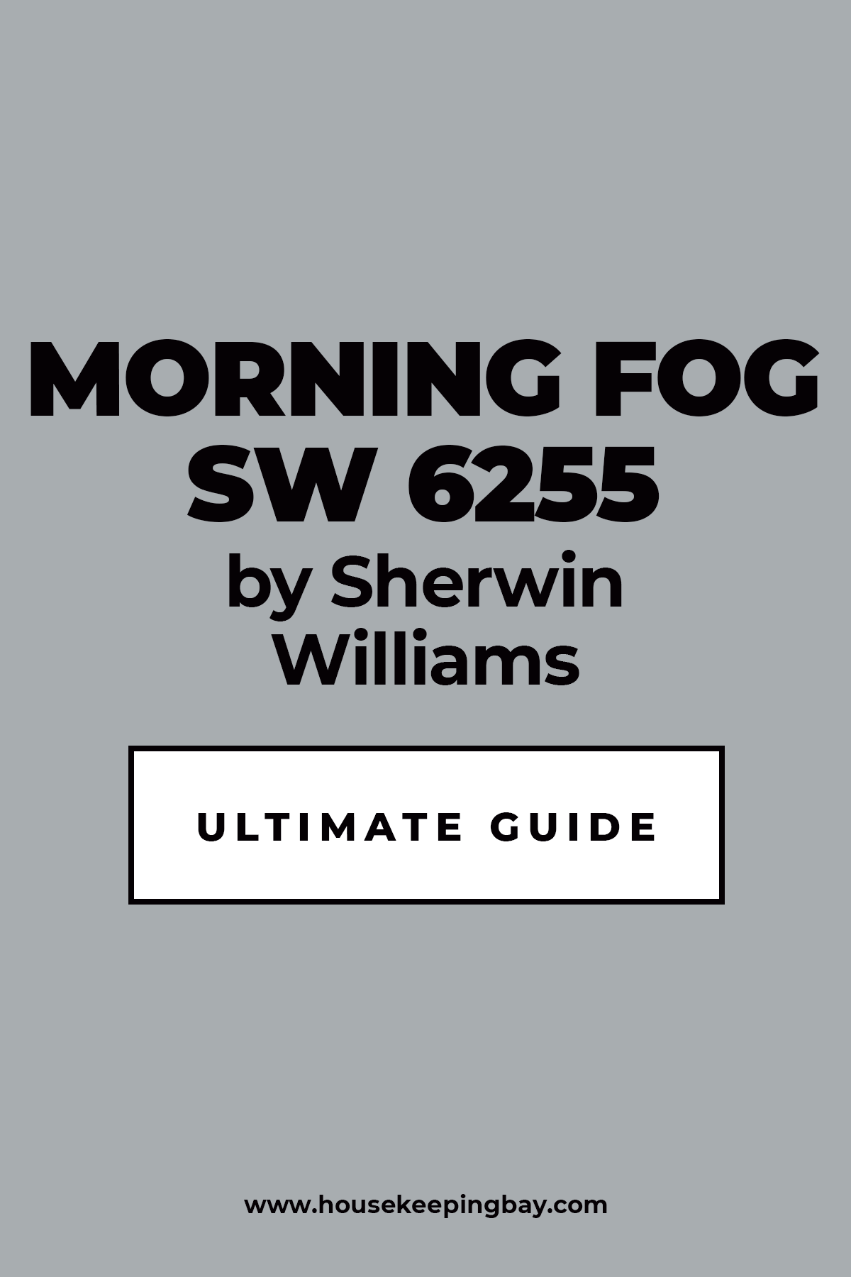Morning Fog SW 6255 by Sherwin Williams Ultimate Guide