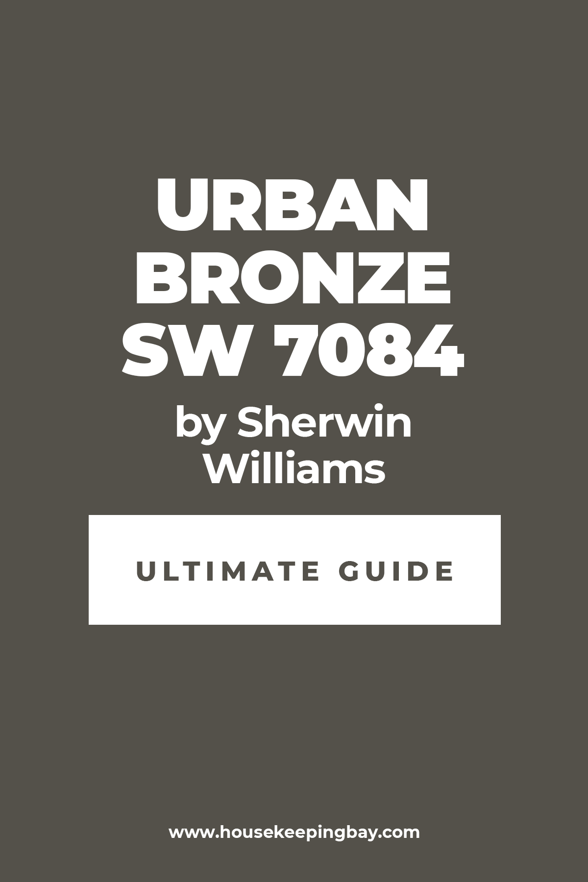 Urban Bronze SW 7084 by Sherwin Williams Ultimate Guide