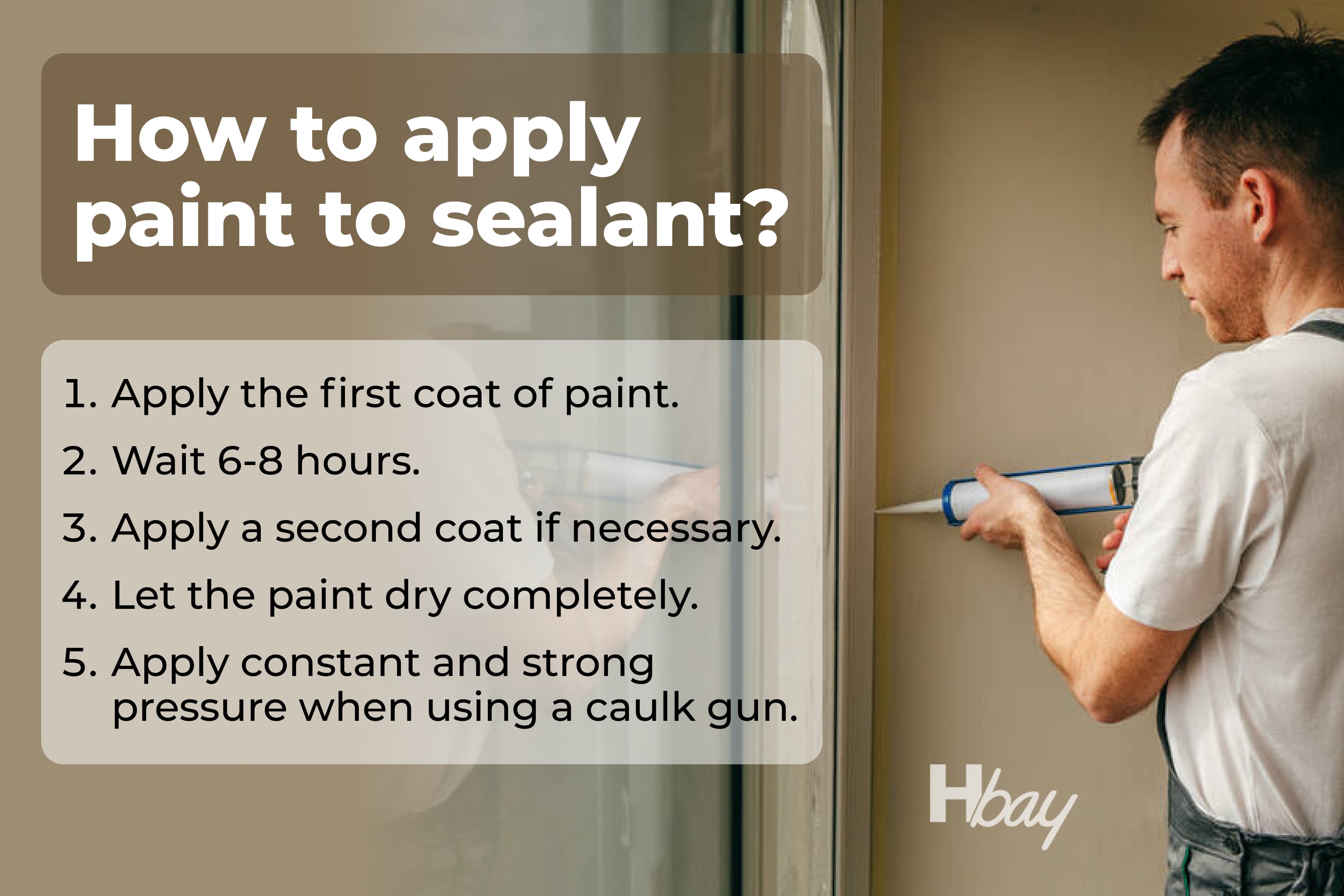 Paint the Caulk.How to apply paint to sealant