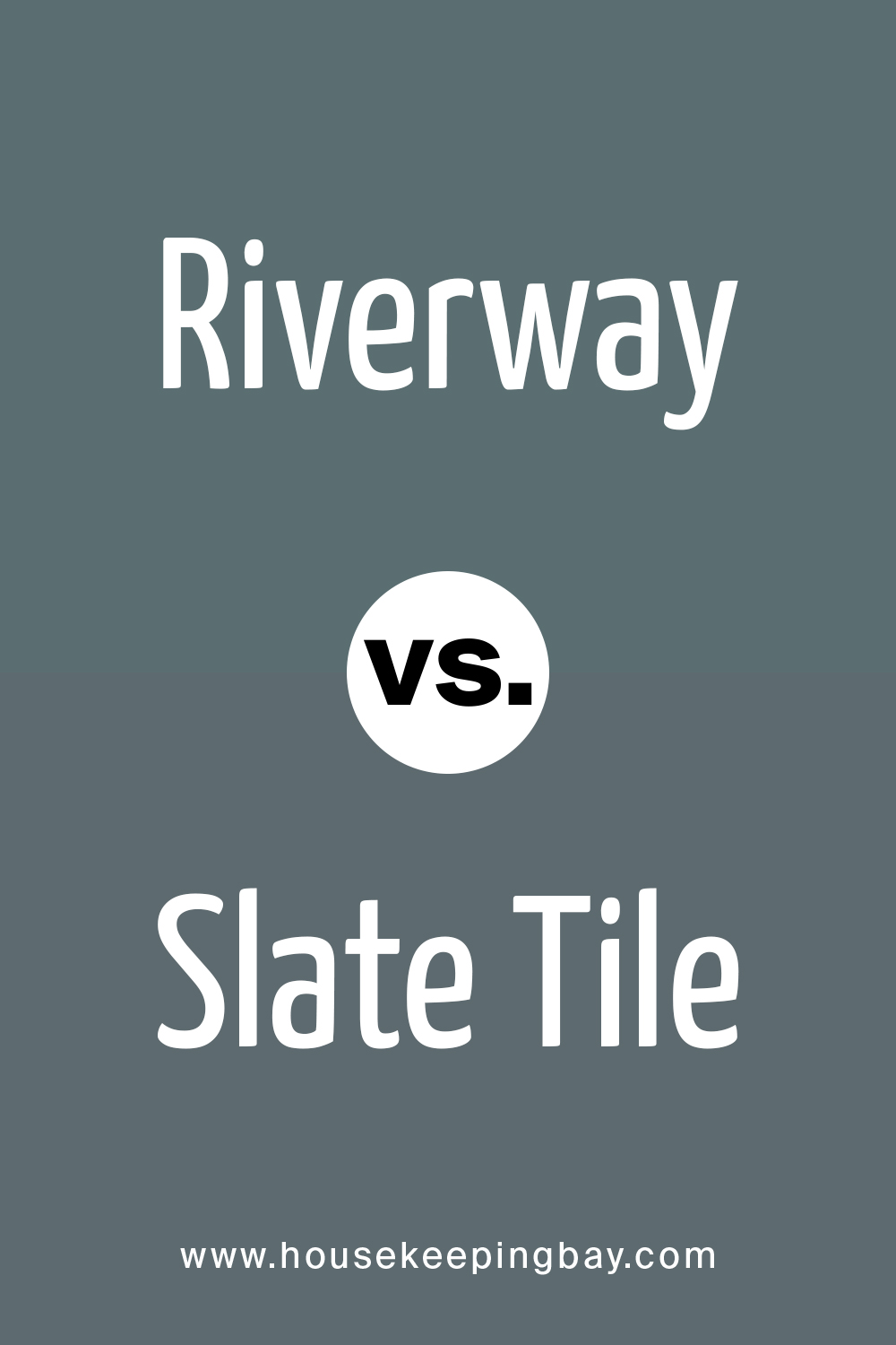 riverway vs slate tile