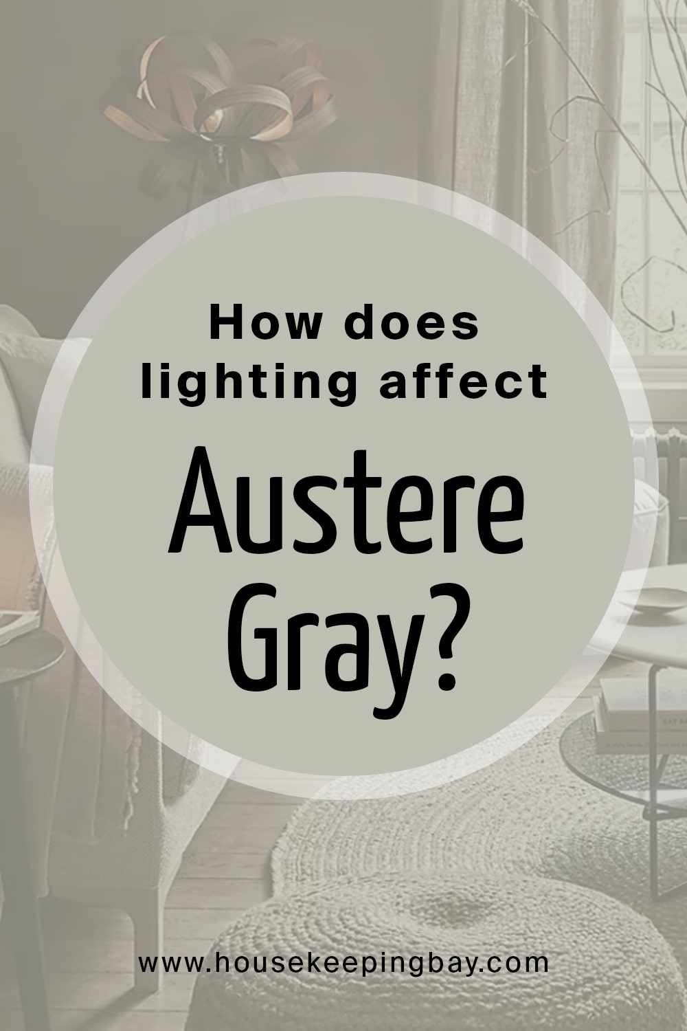How does lighting affect Austere Gray