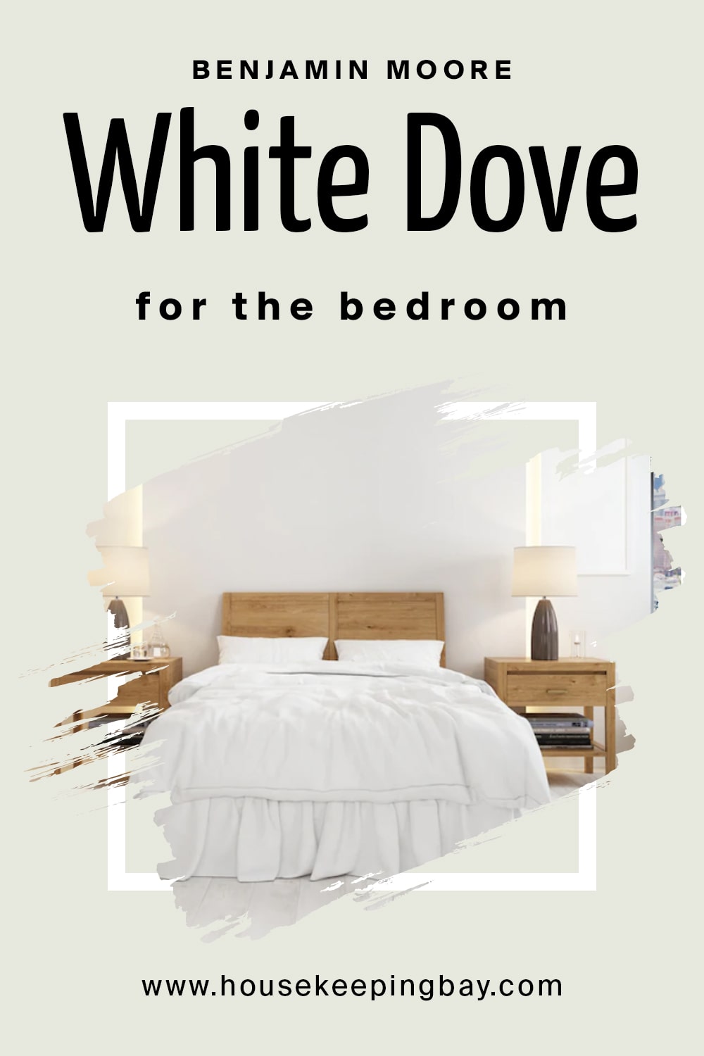 Benjamin Moore. White Dove for the bedroom