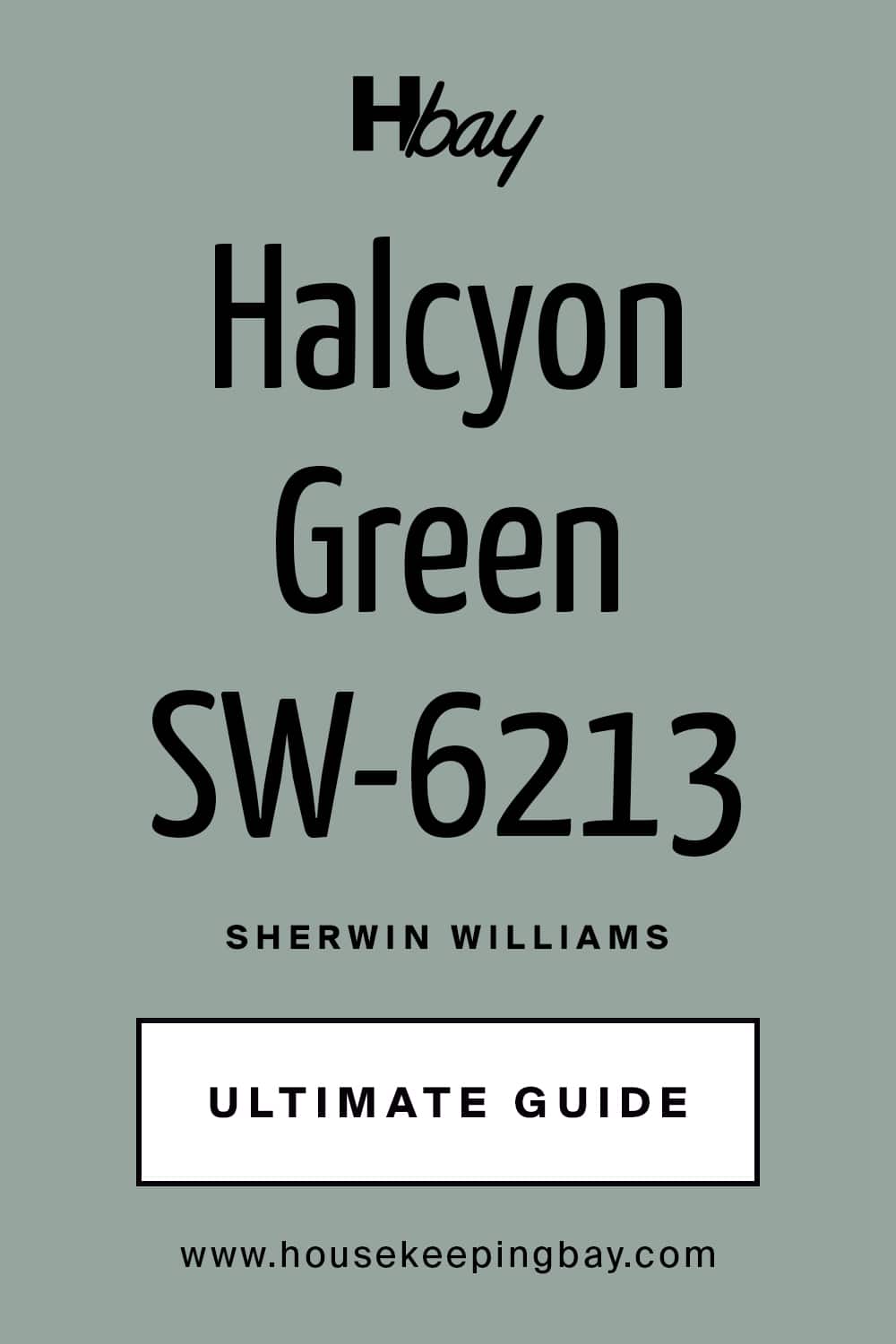 Halcyon Green SW 6213 Paint Color by Sherwin Williams Ultimate Guide