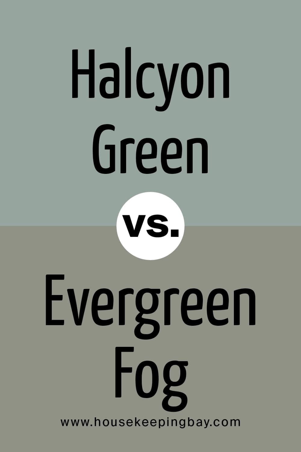 Halcyon Green VS Evergreen Fog