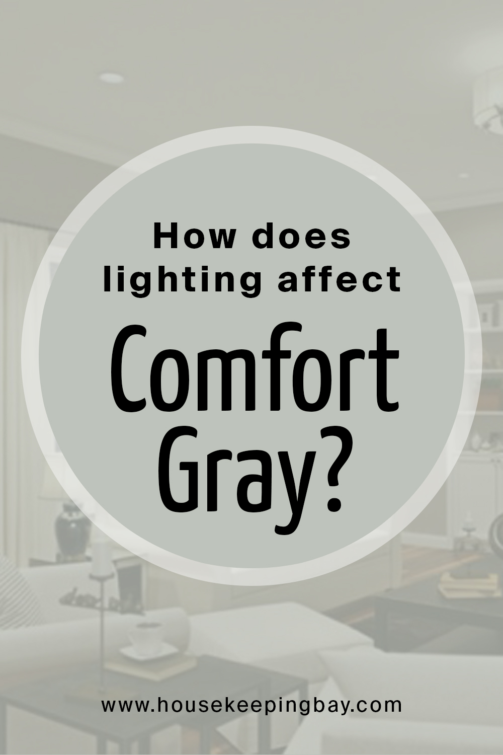 How does lighting affect Comfort Gray