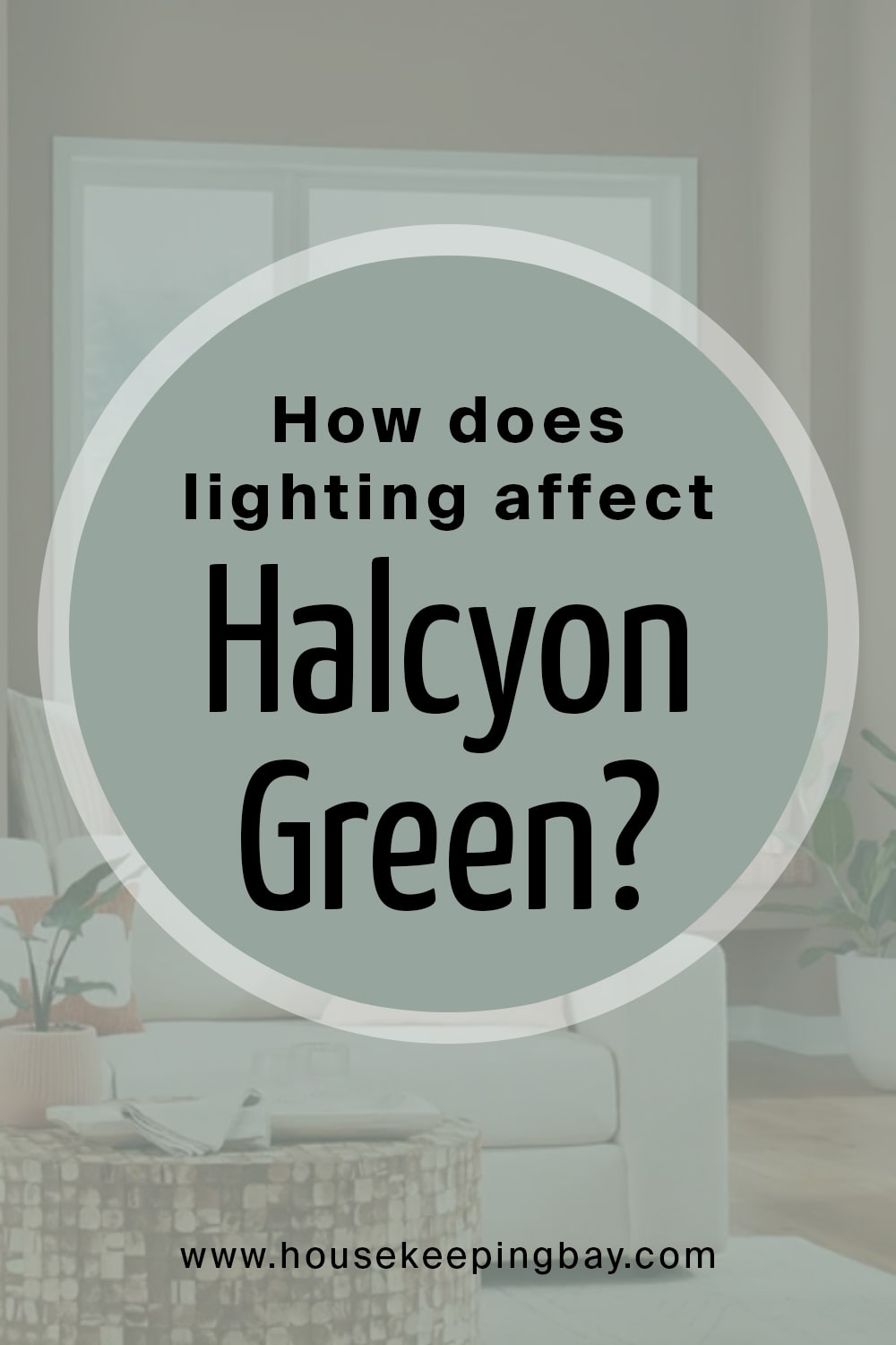 How does lighting affect Halcyon Green