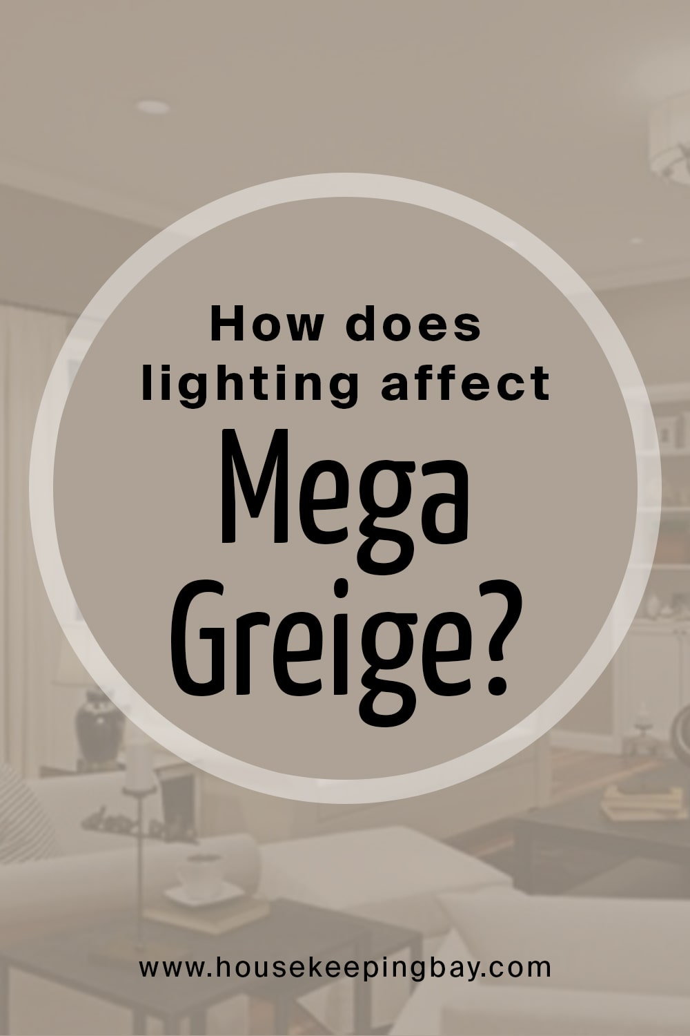 How does lighting affect Mega Greige