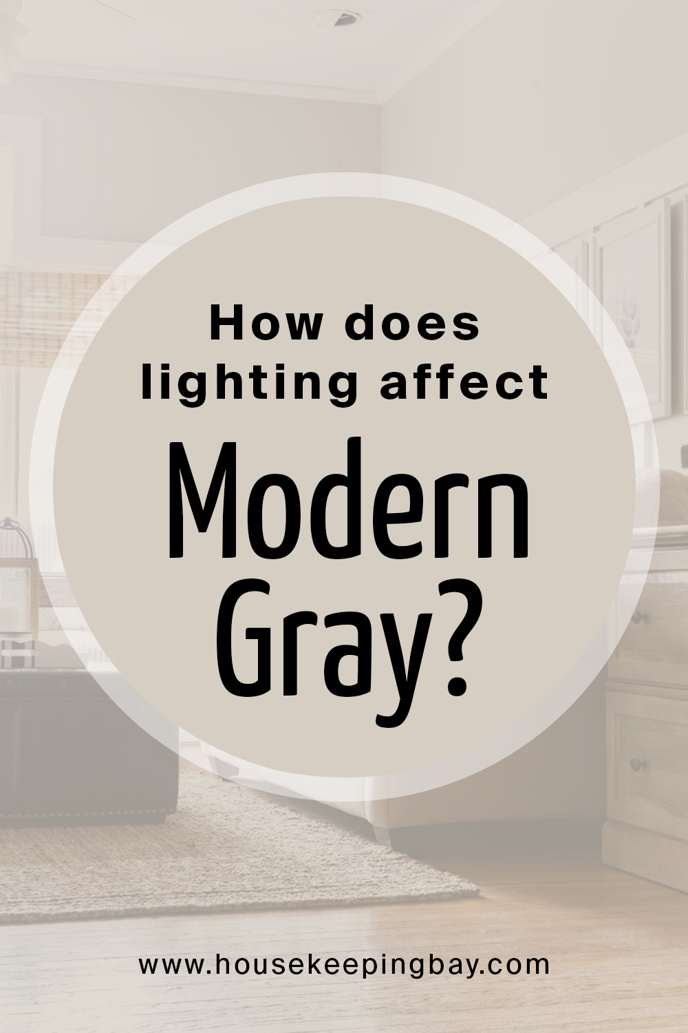 How does lighting affect Modern Gray