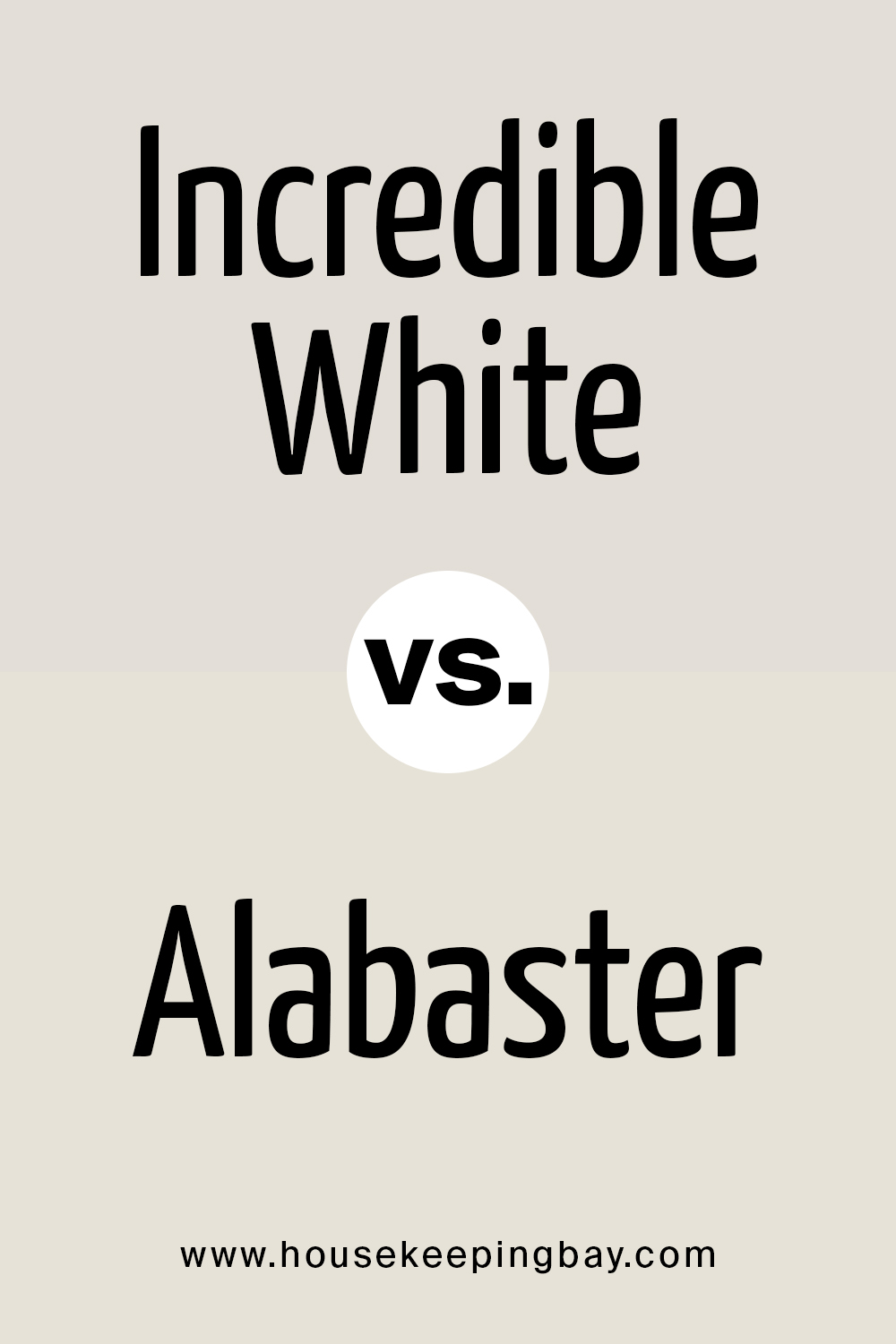 Incredible White vs Alabaster