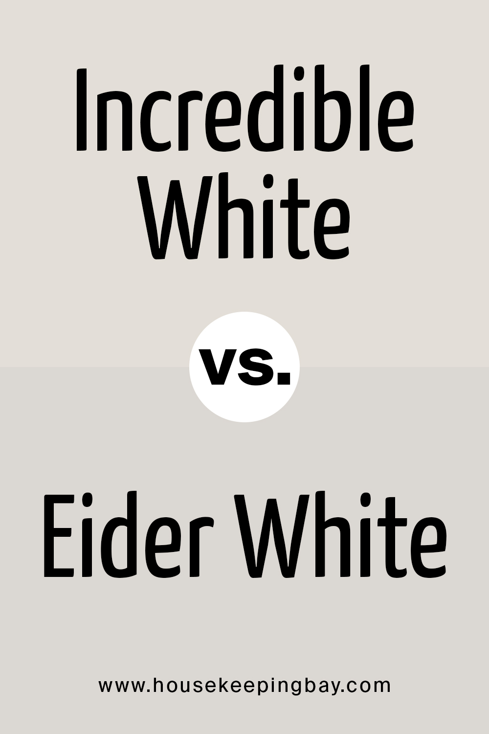 Incredible White vs Eider White