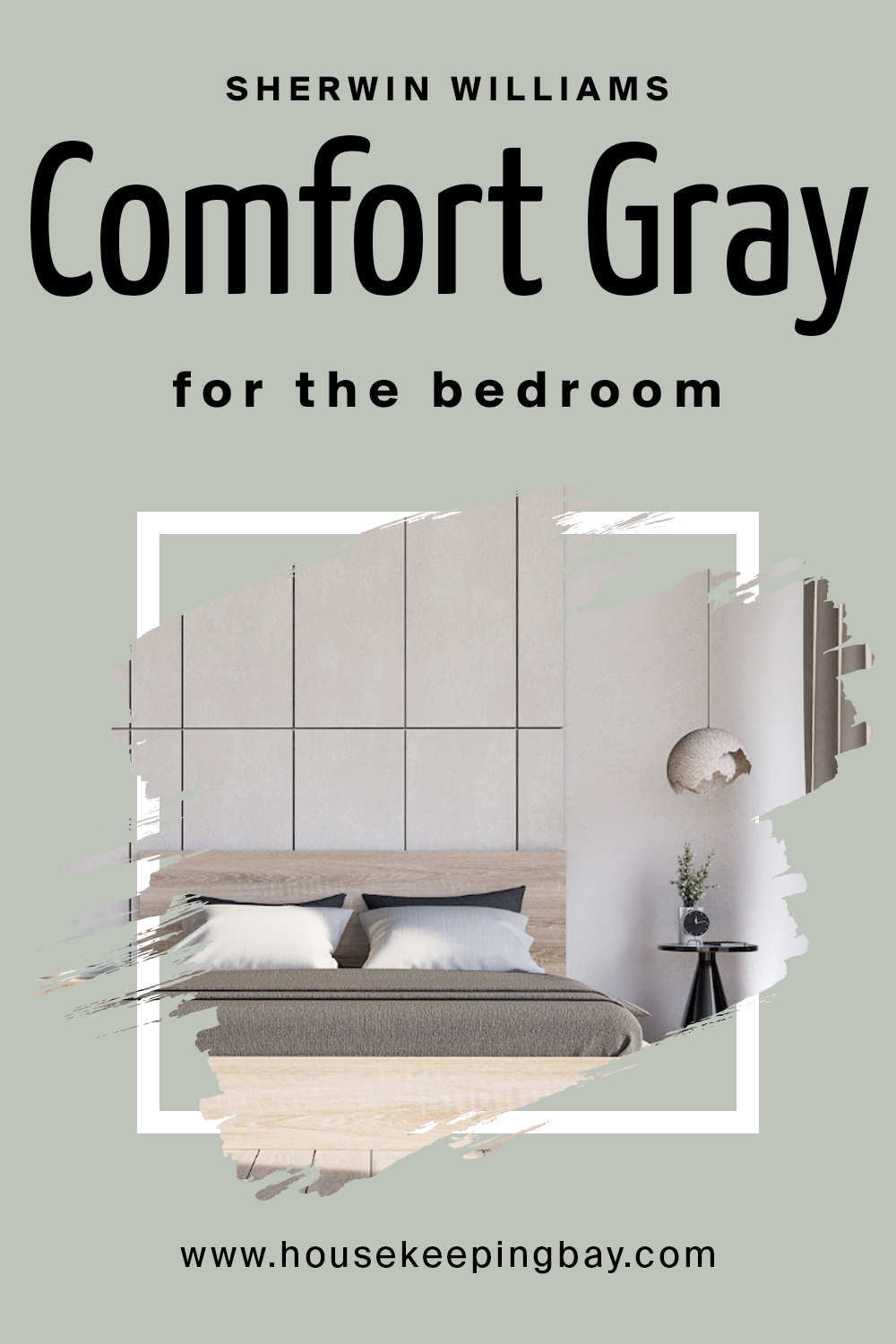 Sherwin Williams. Comfort Gray For the bedroom