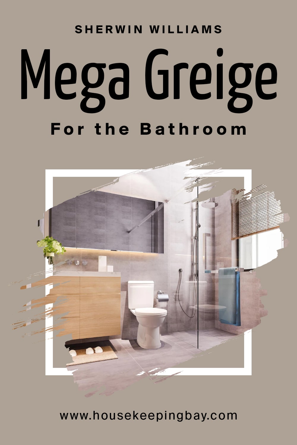 Sherwin Williams. Mega Greige For the Bathroom