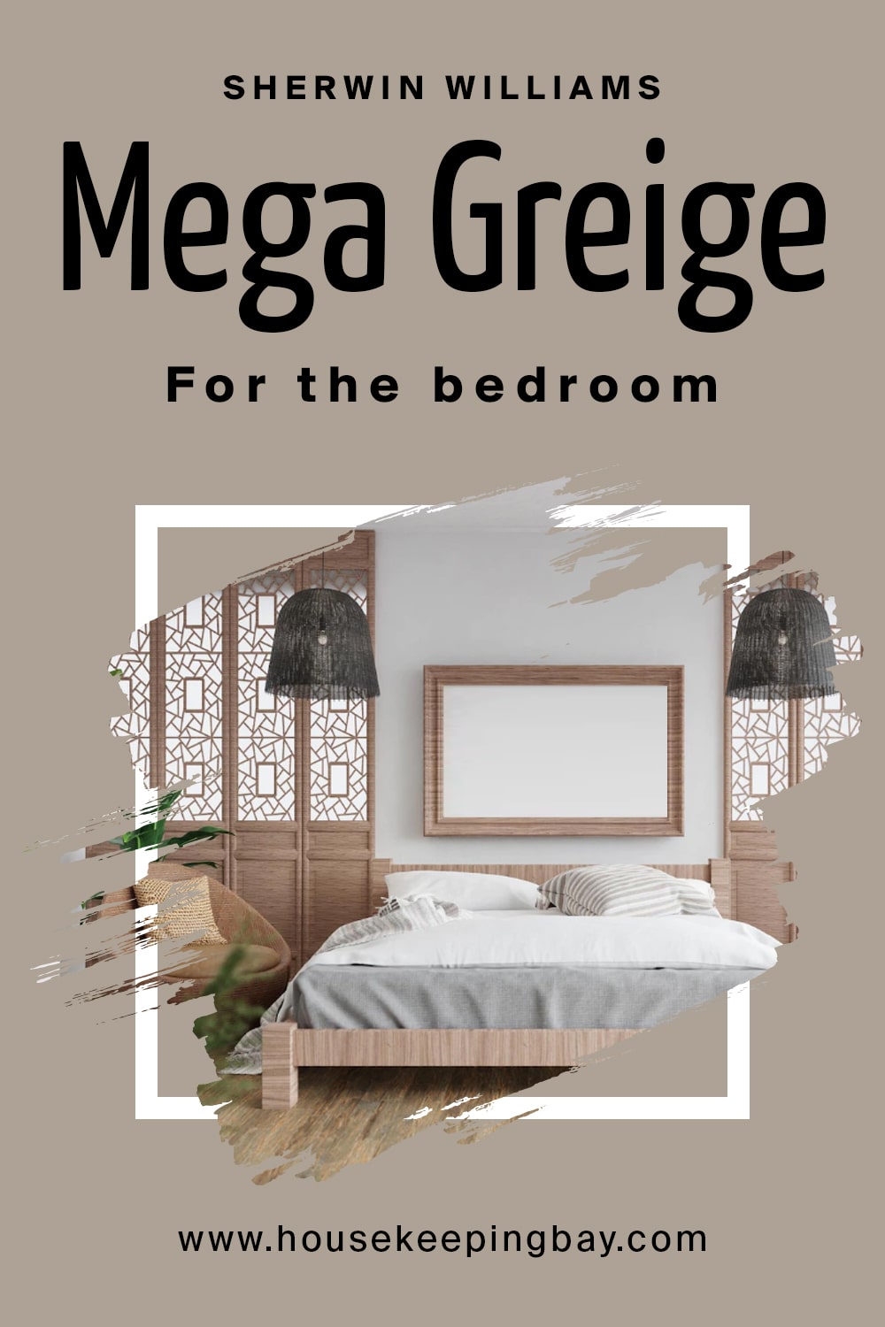 Sherwin Williams. Mega Greige For the bedroom