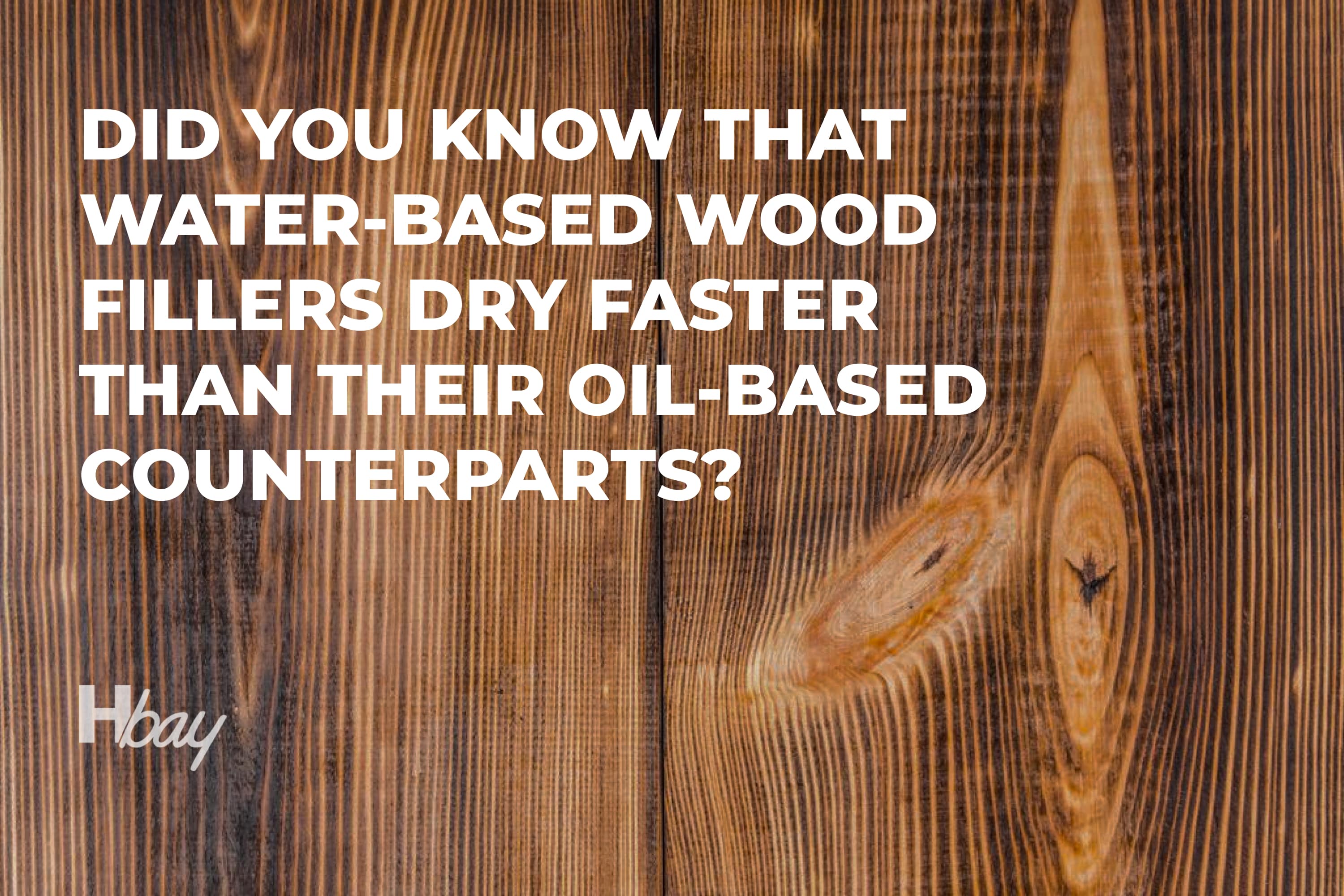 Did you know that water based wood fillers dry faster than their oil based counterparts