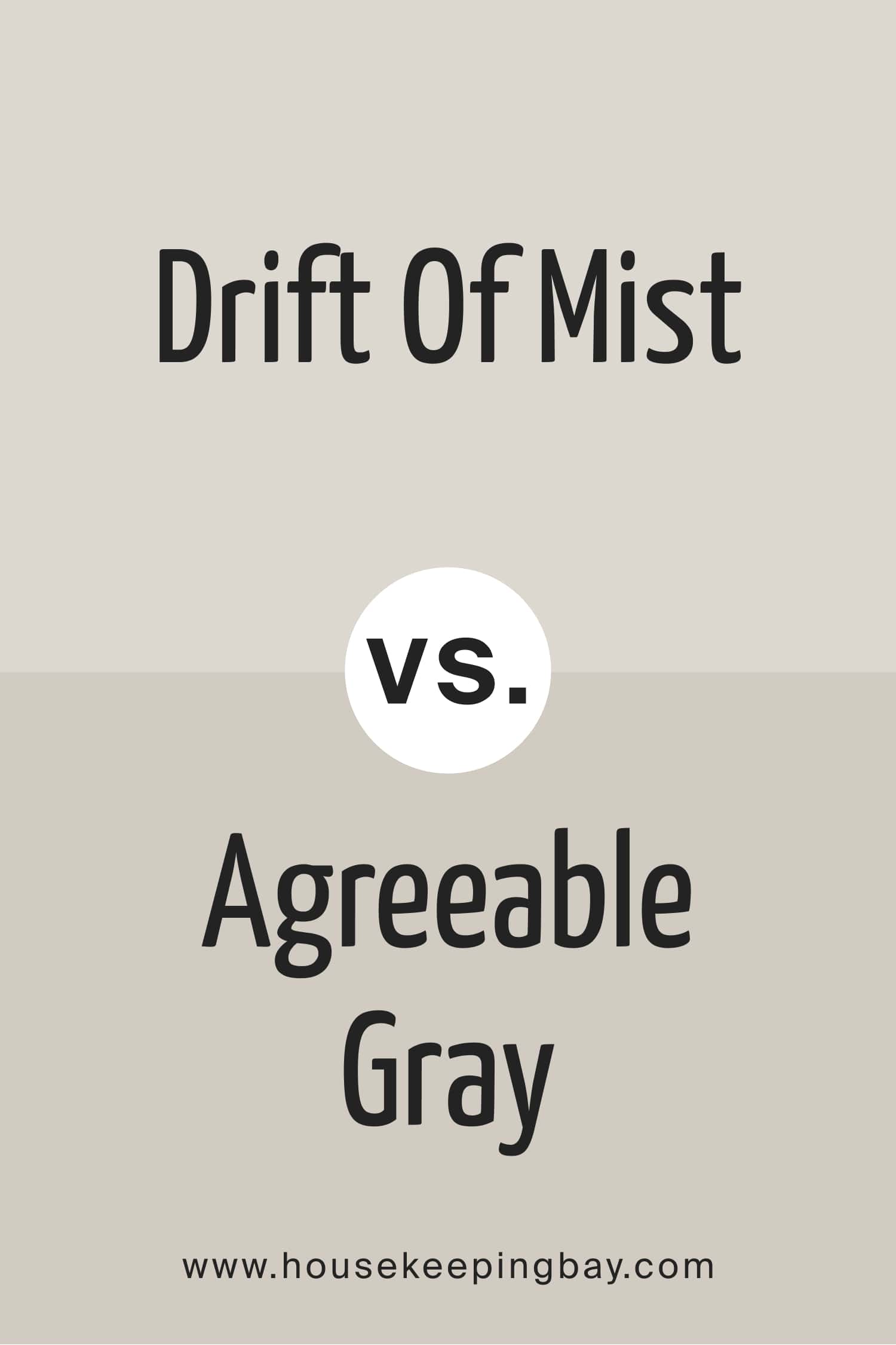 Drift of Mist vs Agreeable Gray