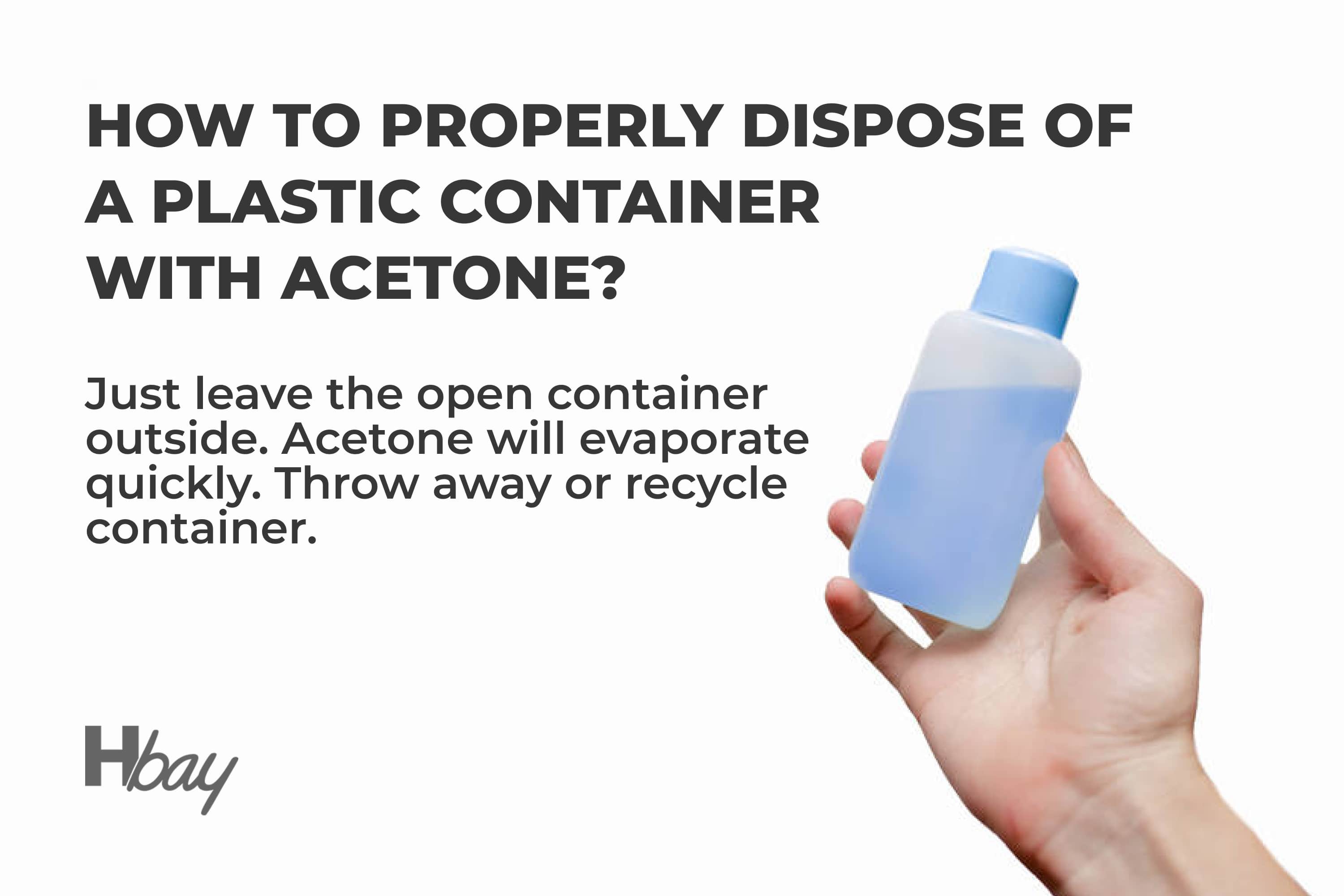 How to properly dispose of a plastic container with acetone