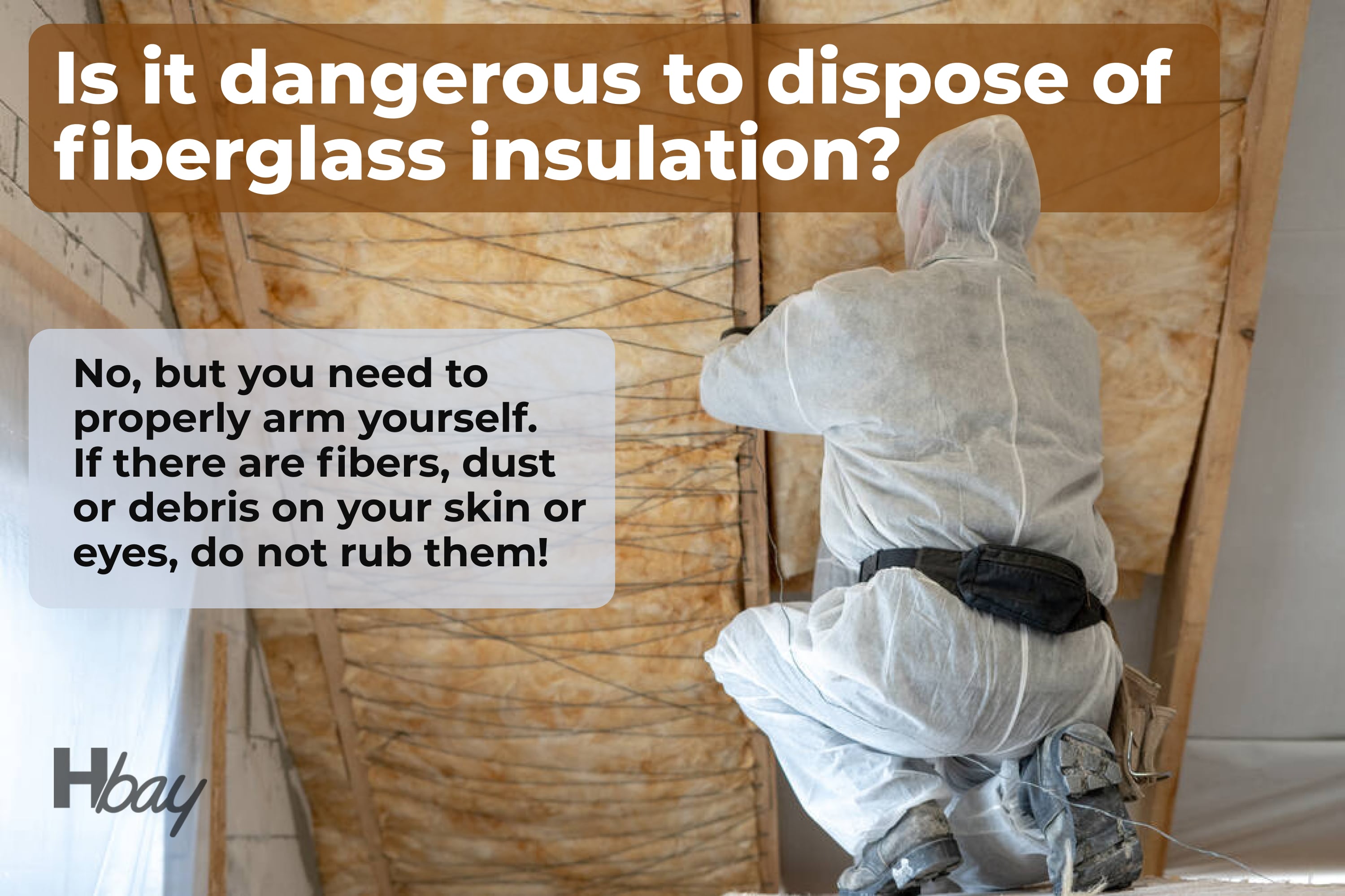 Is it dangerous to dispose of fiberglass insulation