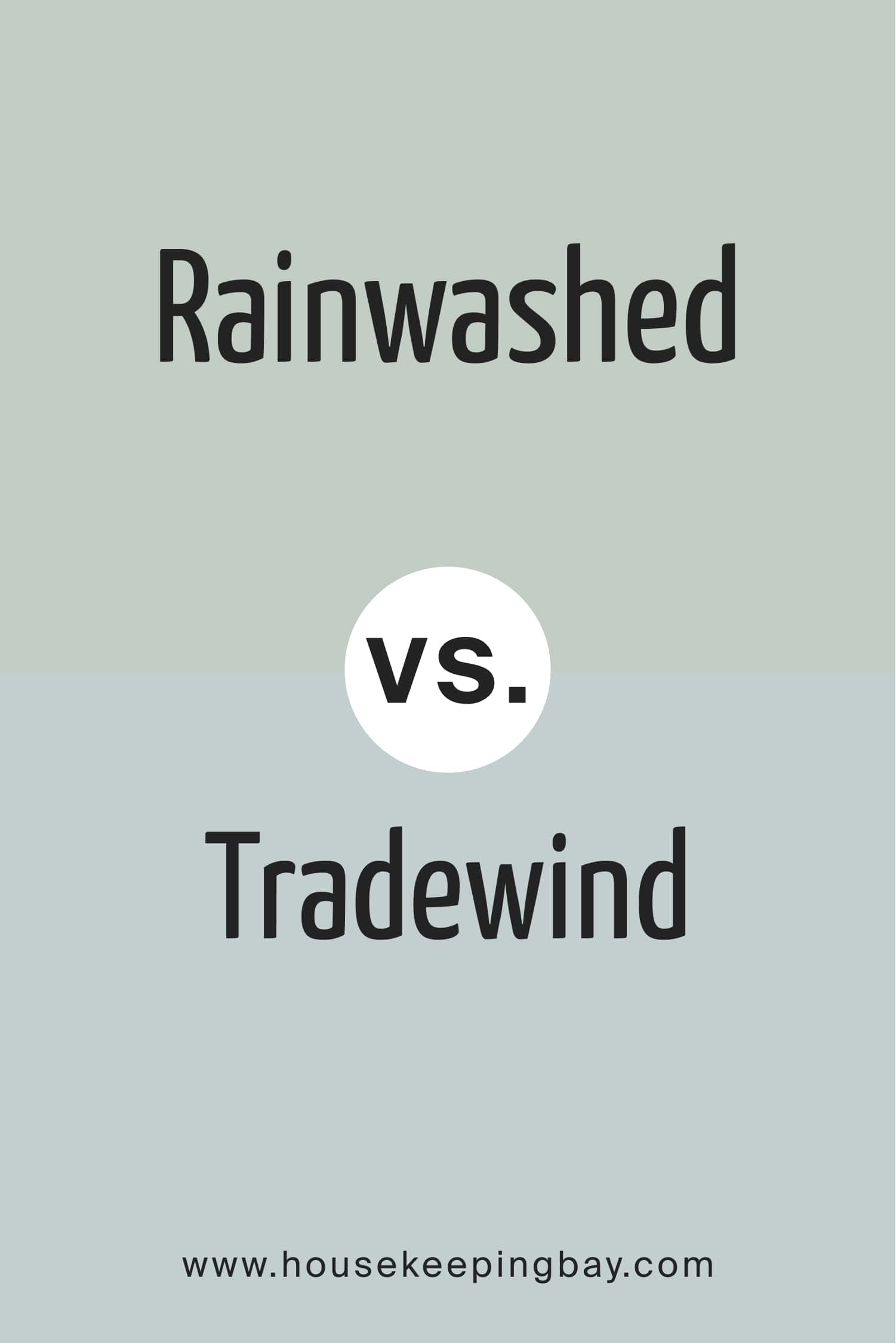 Rainwashed vs Tradewind